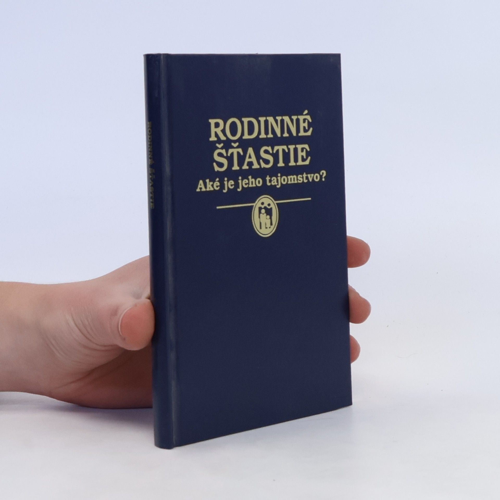 Collectif d'auteurs Rodinné šťastie. Aké je jeho tajomstvo?