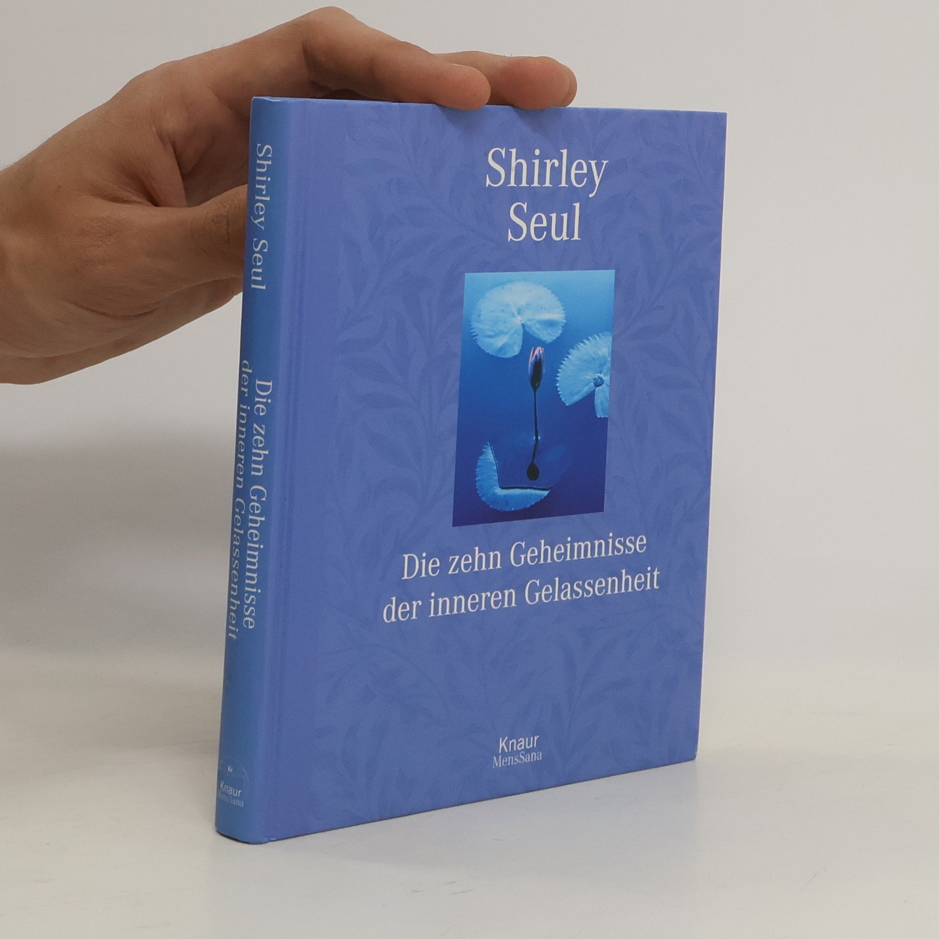 Shirley Michaela Seul Die zehn Geheimnisse der inneren Gelassenheit