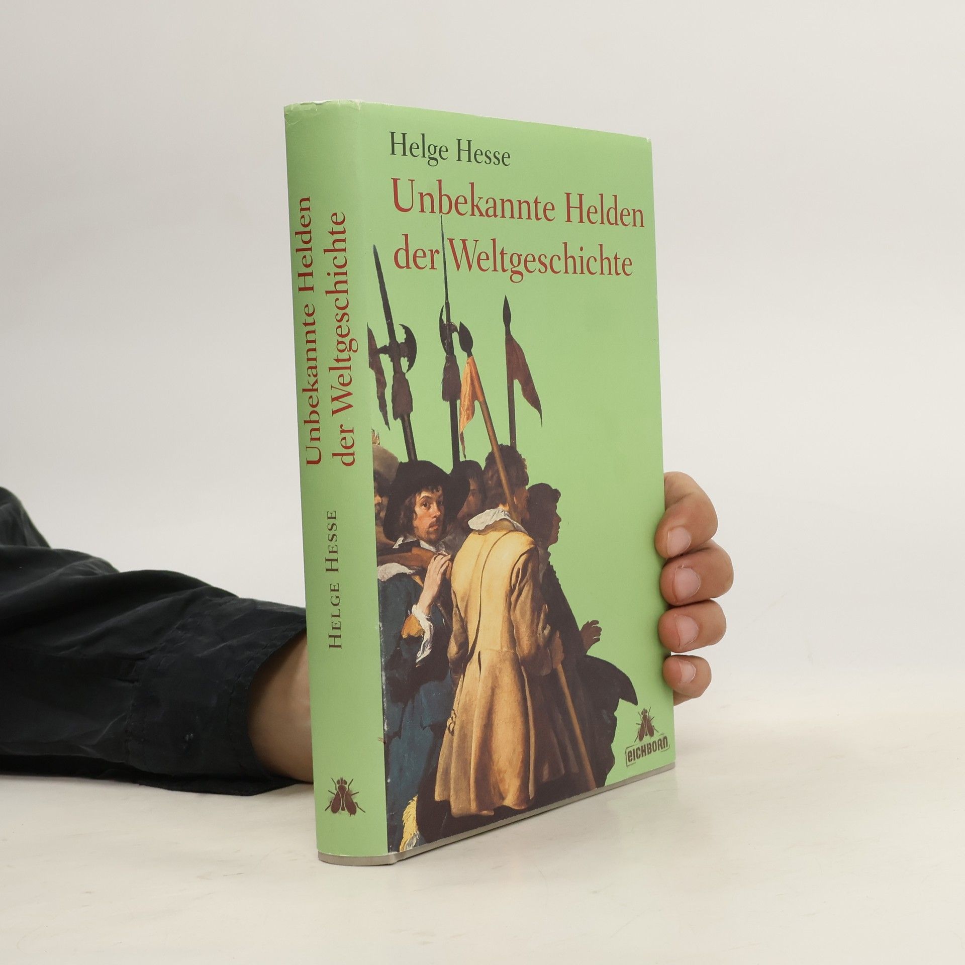 Helge Hesse Unbekannte Helden der Weltgeschichte