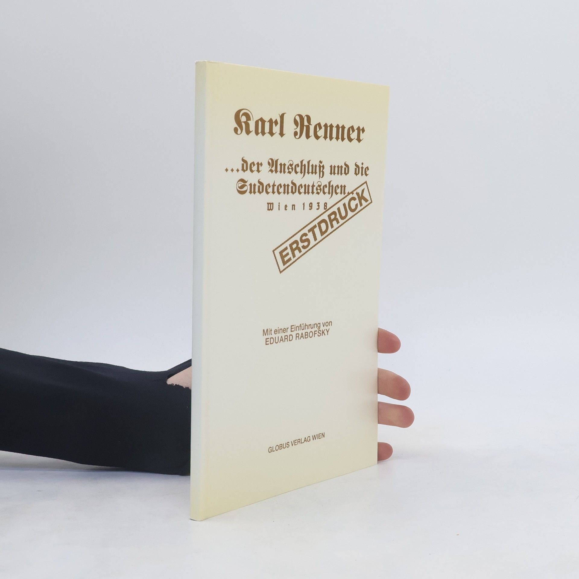 Karl Renner Der Anschluss und die Sudetendeutschen