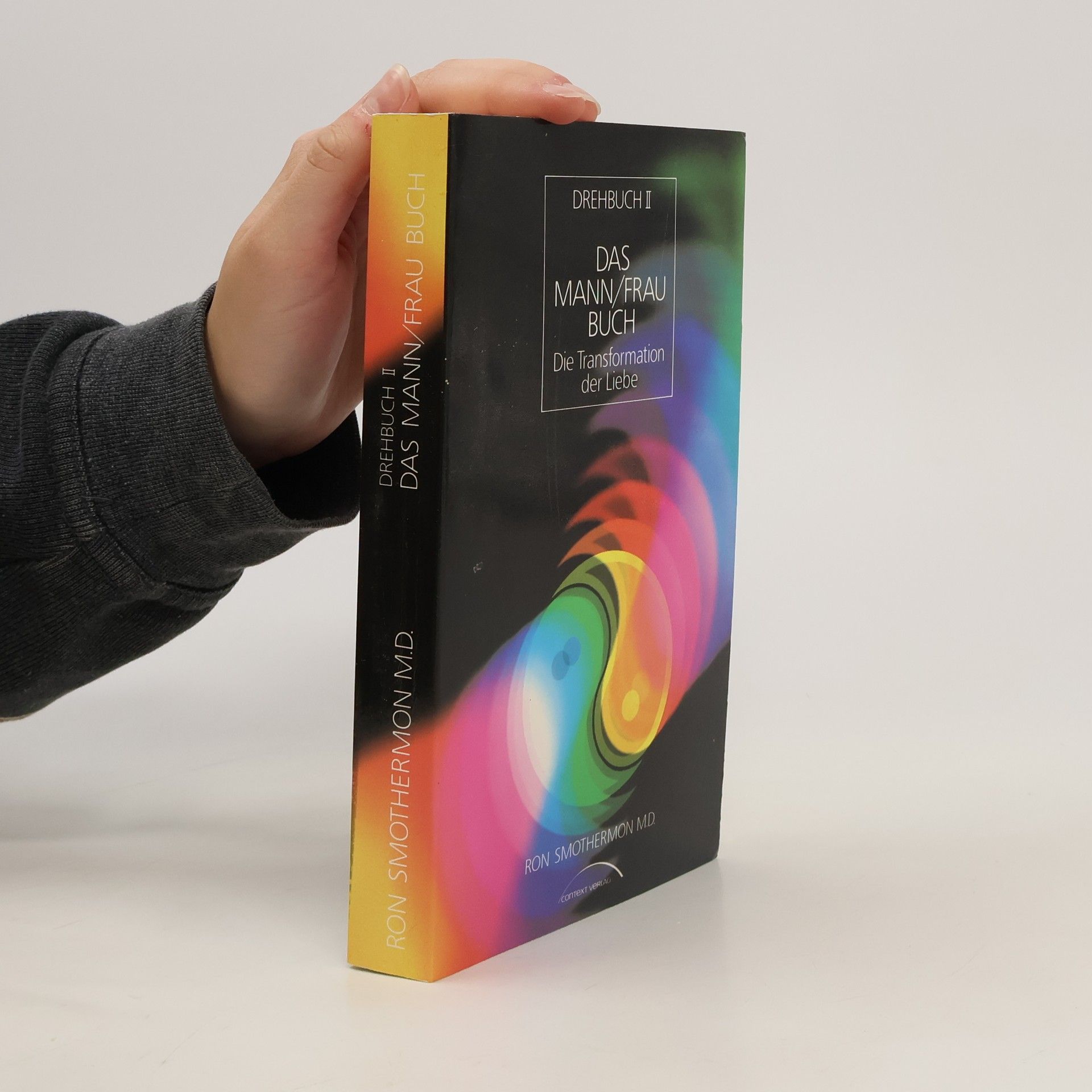 Drehbuch II. Das Mann/Frau Buch. Die Transformation der Liebe