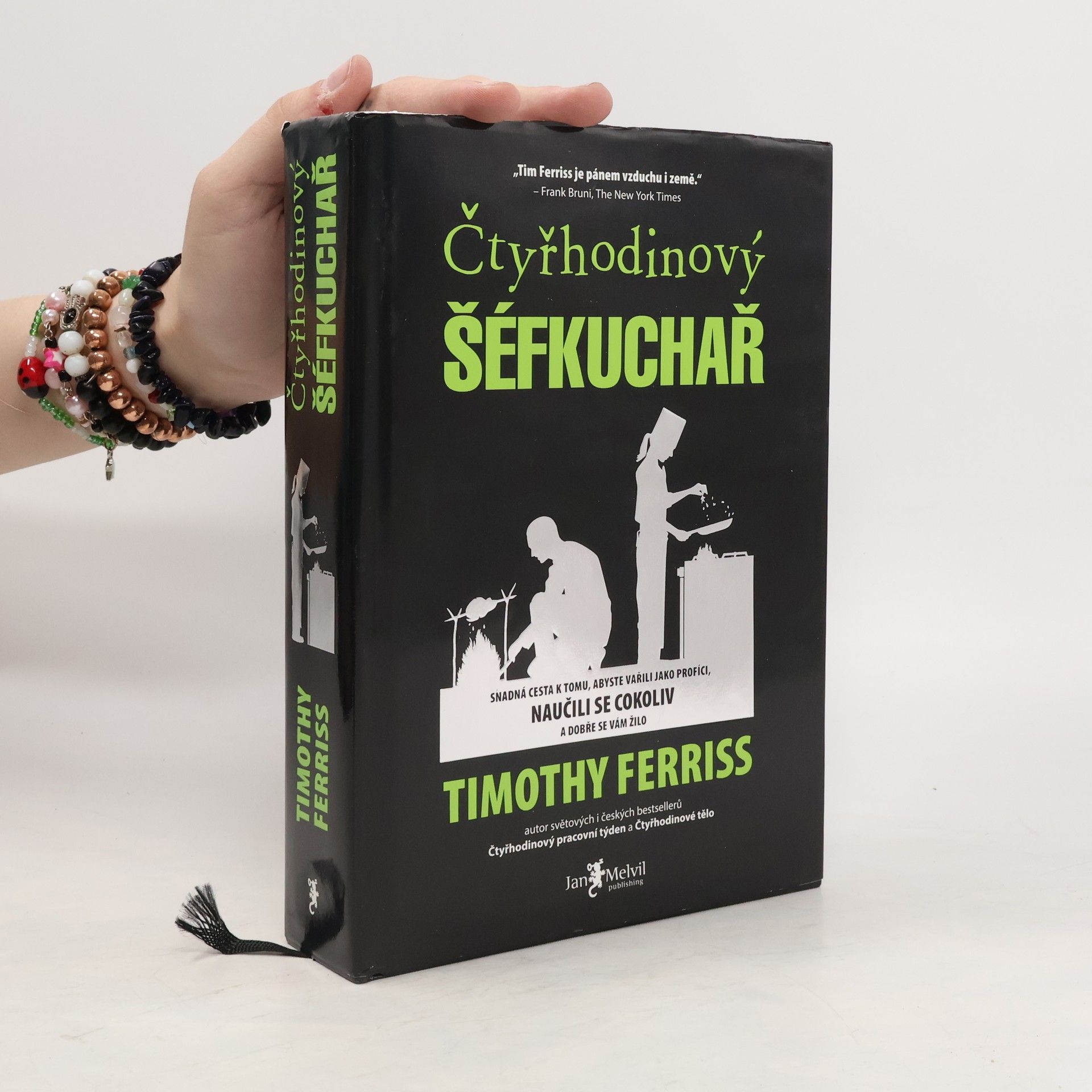 Timothy Ferriss Čtyřhodinový šéfkuchař. Snadná cesta k tomu, abyste vařili jako profíci, naučili se cokoliv a dobře se vám žilo