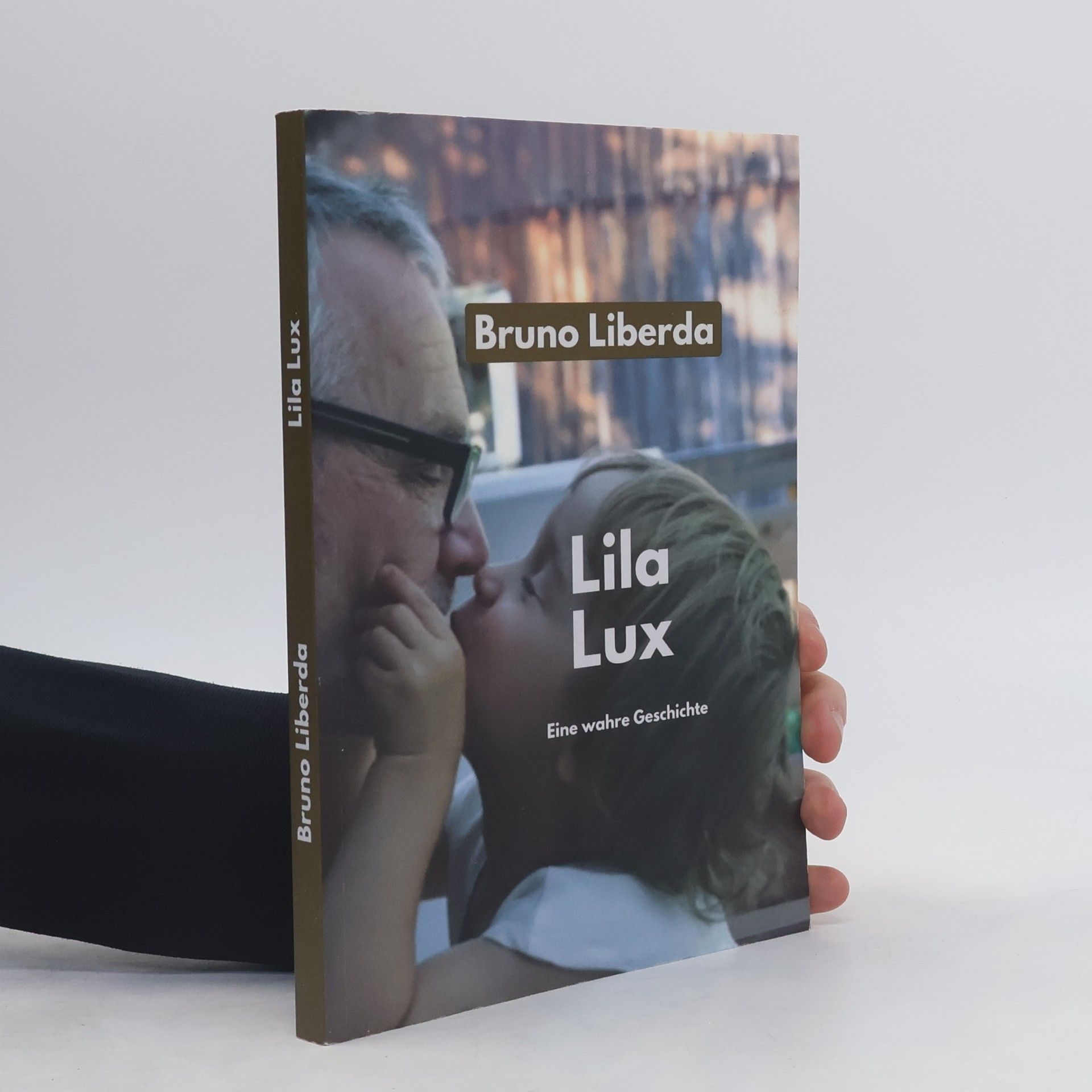 Bruno Liberda Lila Lux. Eine wahre Geschichte