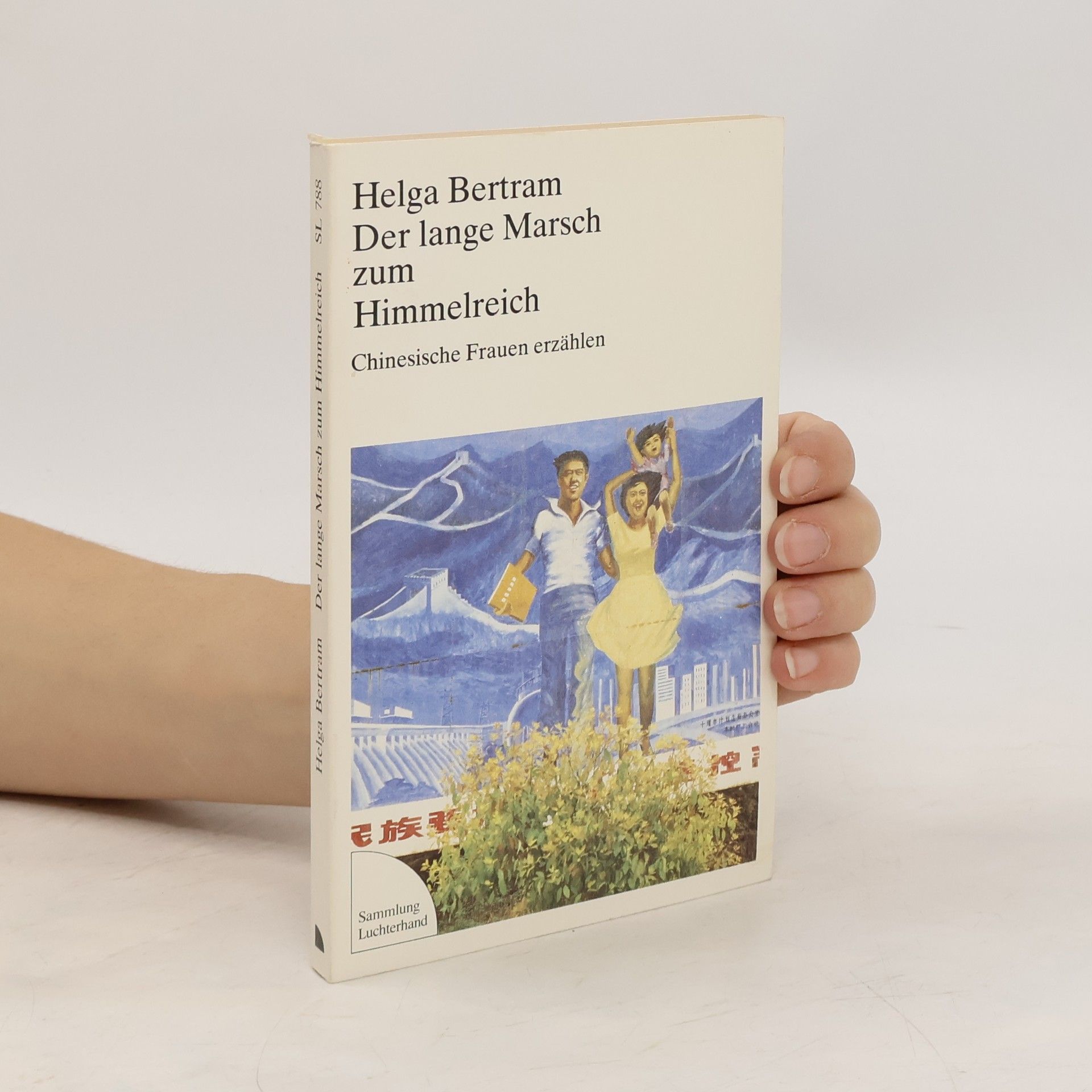 Helga Bertram Der lange Marsch zum Himmelreich