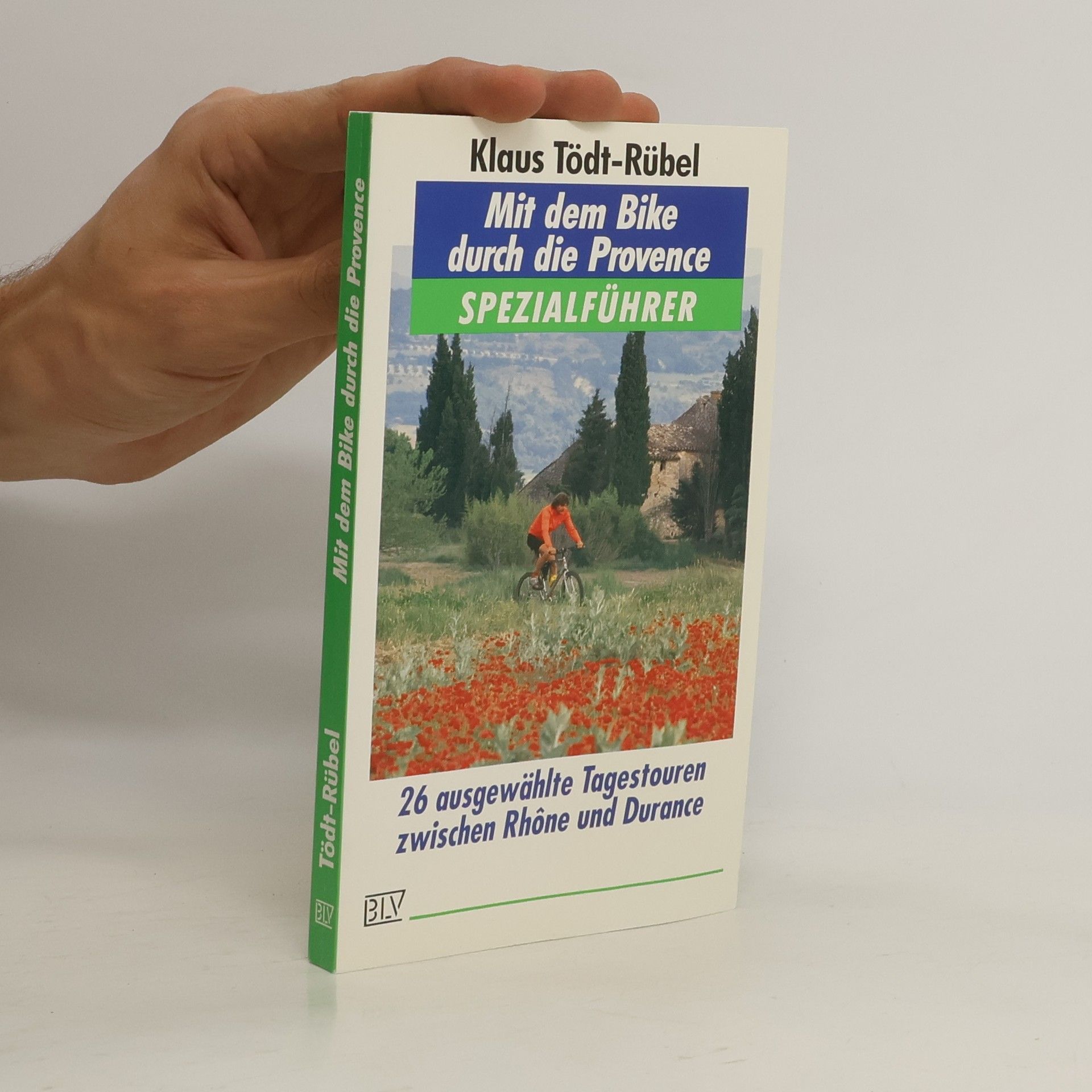 Klaus Tödt-Rübel Mit dem Bike durch die Provence