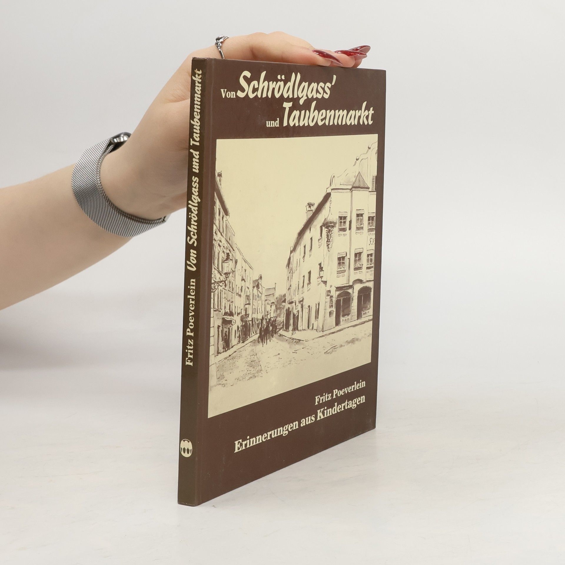 Fritz Poeverlein Von Schrödlgass' und Taubenmarkt