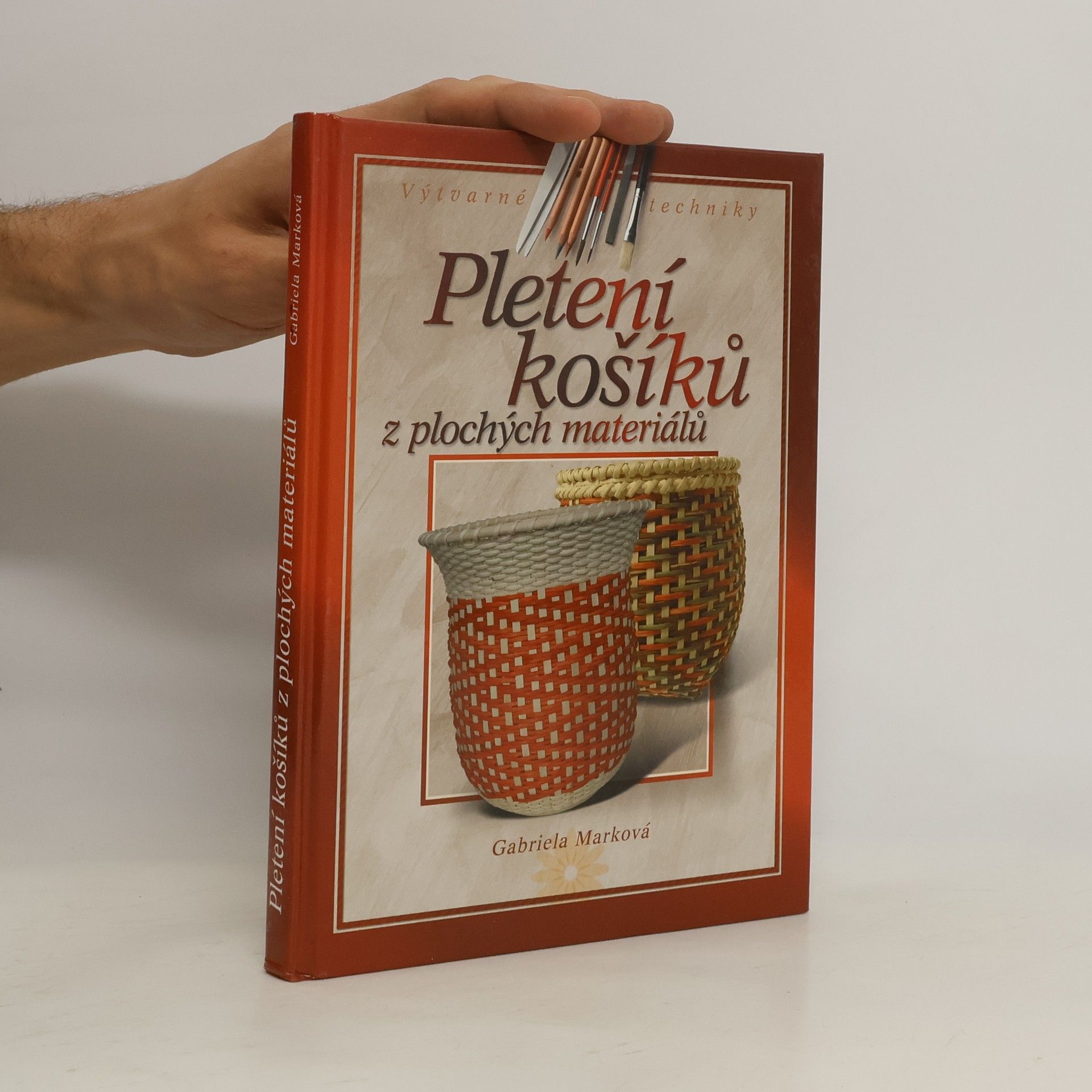 Gabriela Marková Pletení košíků z plochých materiálů