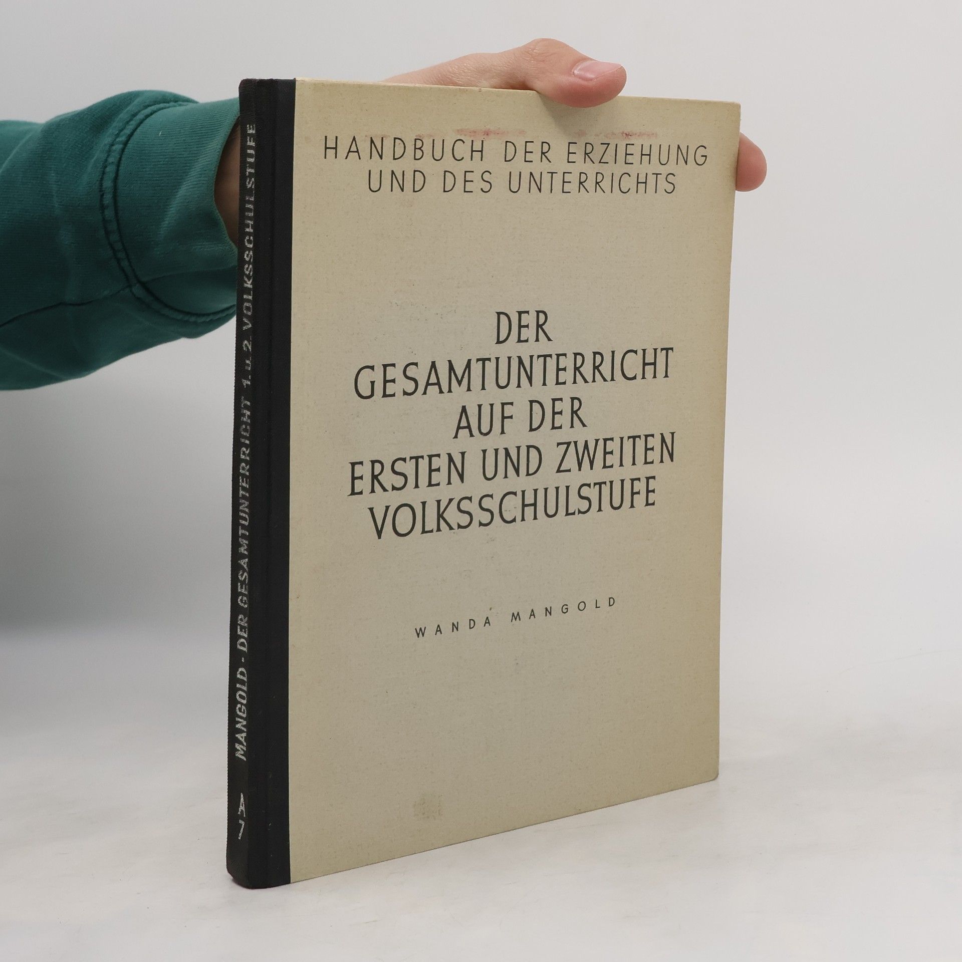 Wanda Mangold Der Gesamtunterricht auf der ersten und zweiten Volksschulstufe
