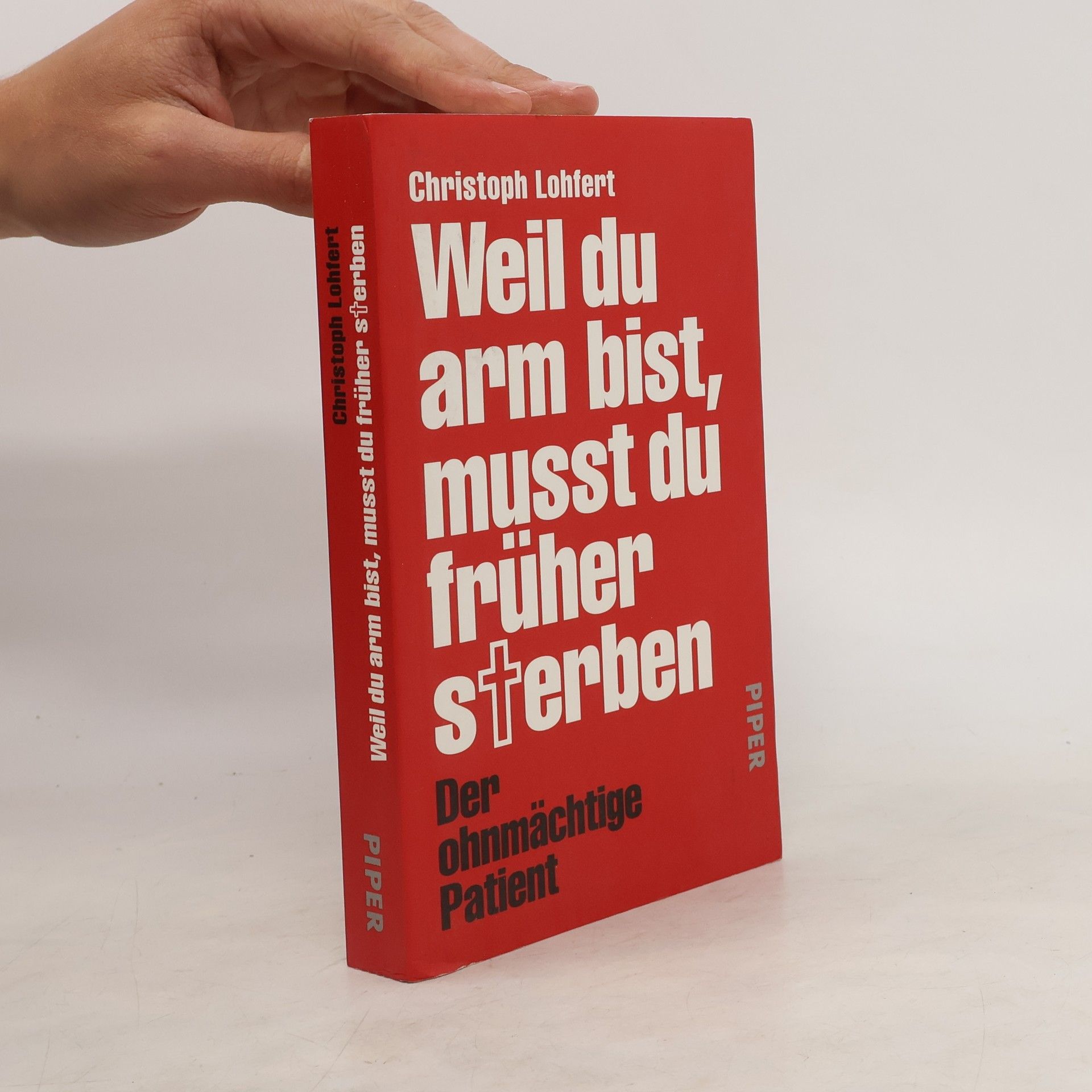 Christoph Lohfert Weil du arm bist, musst du früher sterben