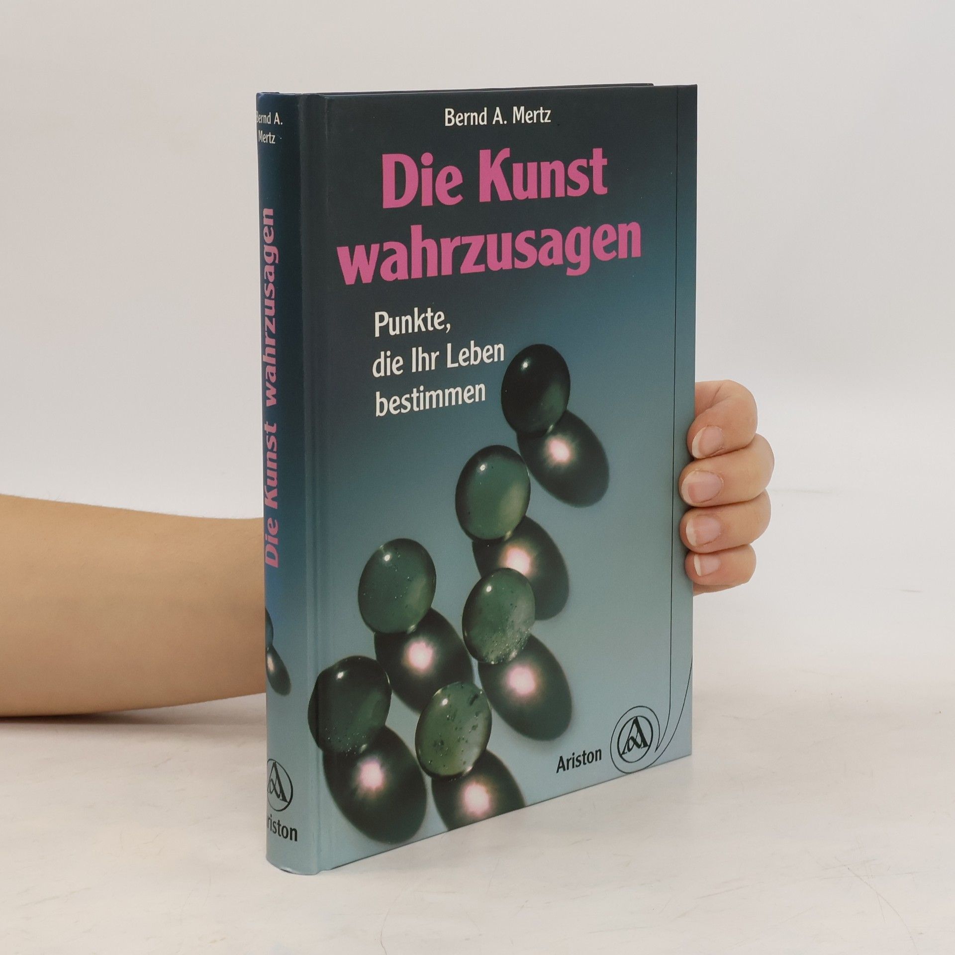 Bernd A. Mertz Die Kunst wahrzusagen