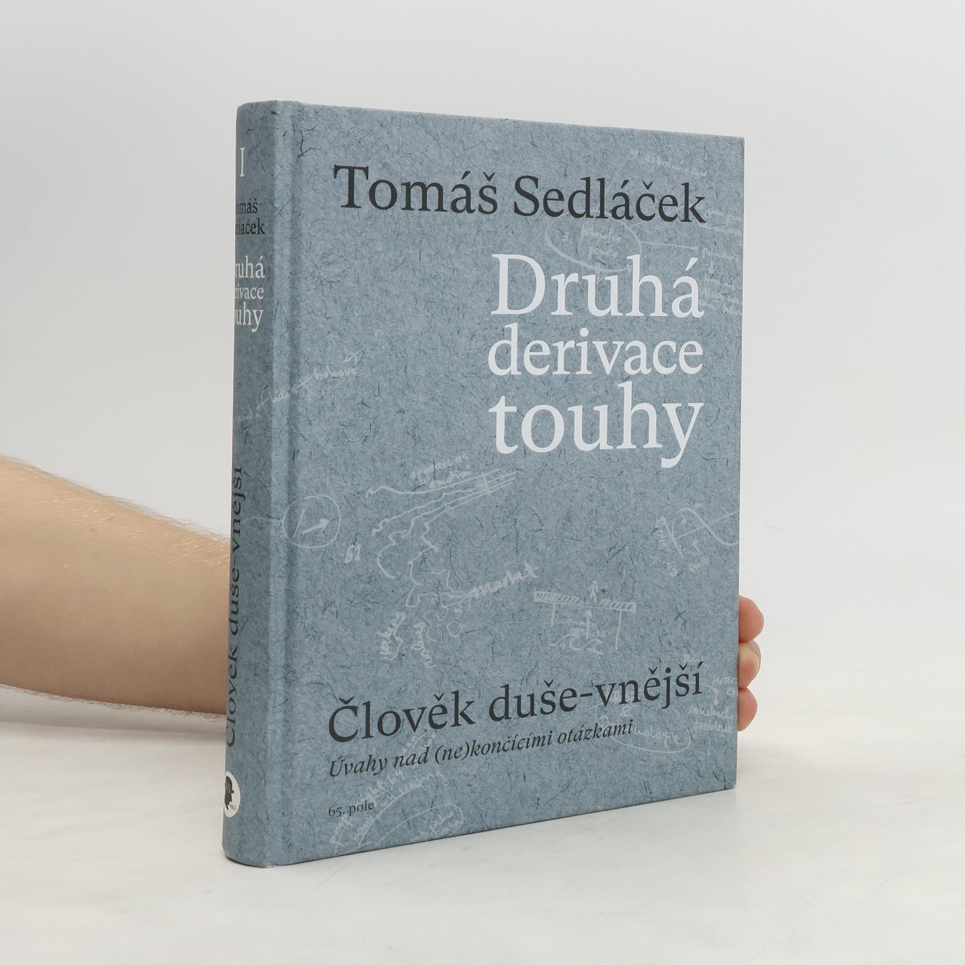 Tomáš Sedláček Druhá derivace touhy. Člověk duše-vnější
