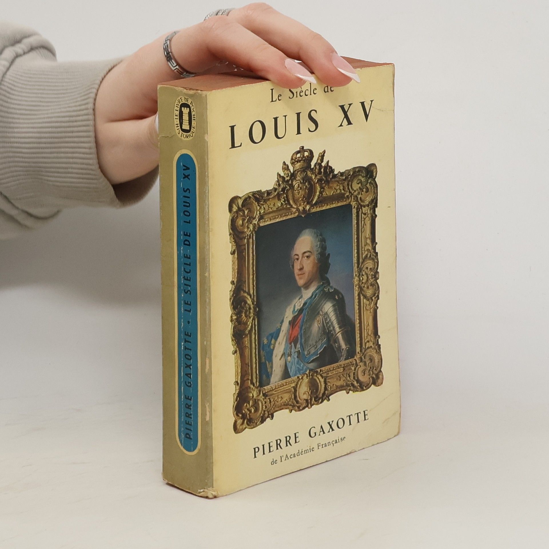 Pierre Gaxotte Le Siècle de Louis XV