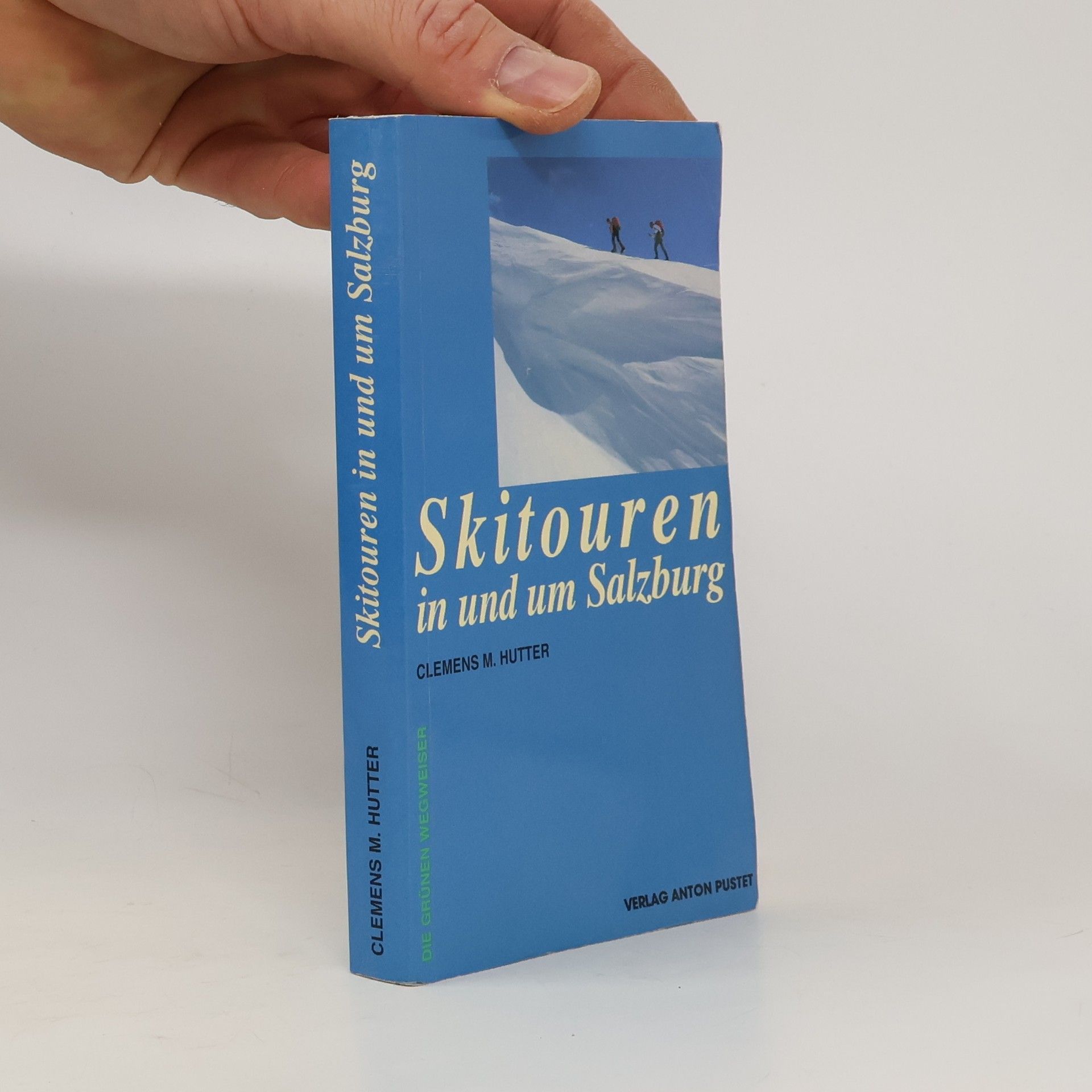 Clemens M. Hutter Skitouren in und um Salzburg