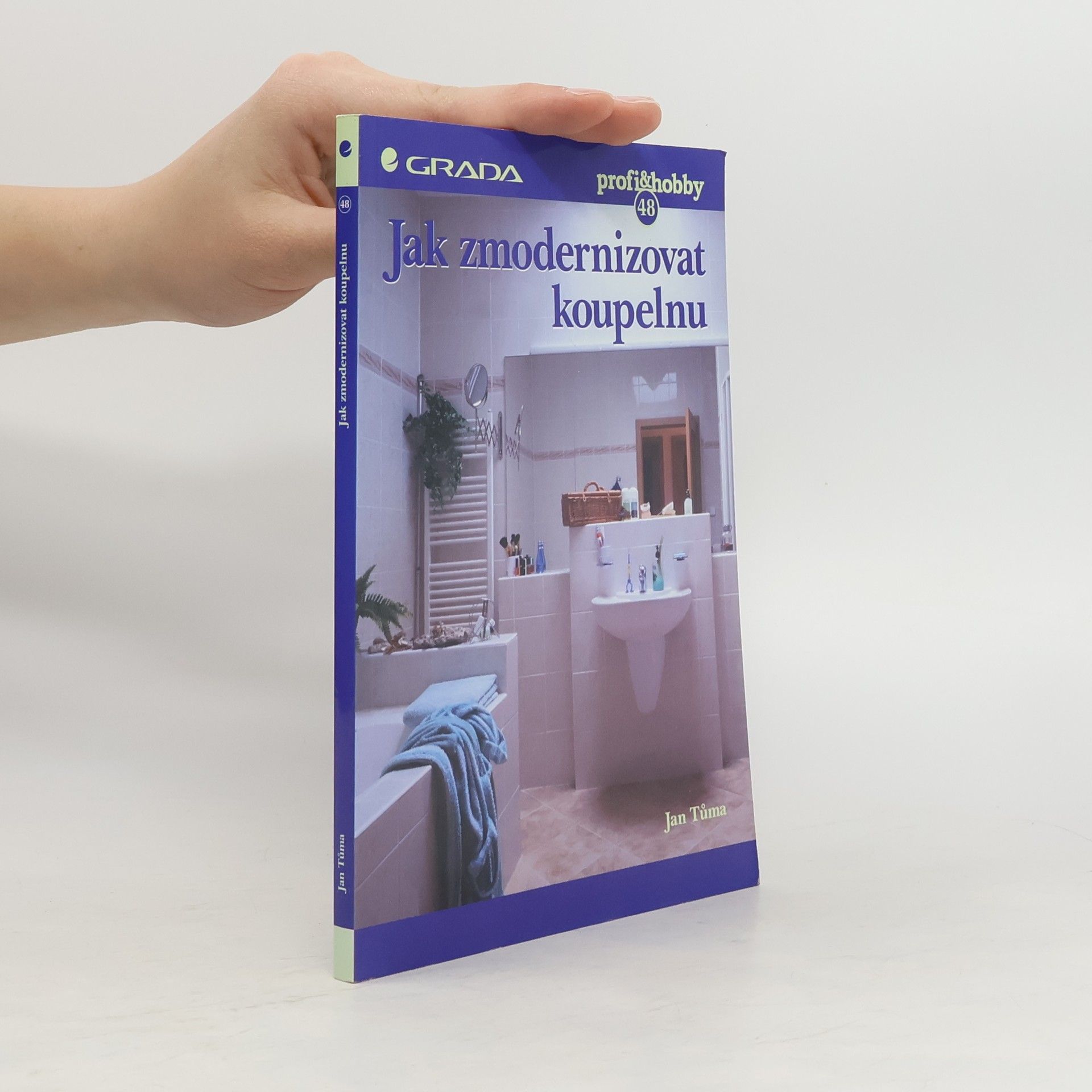 Jan Tůma Jak zmodernizovat koupelnu
