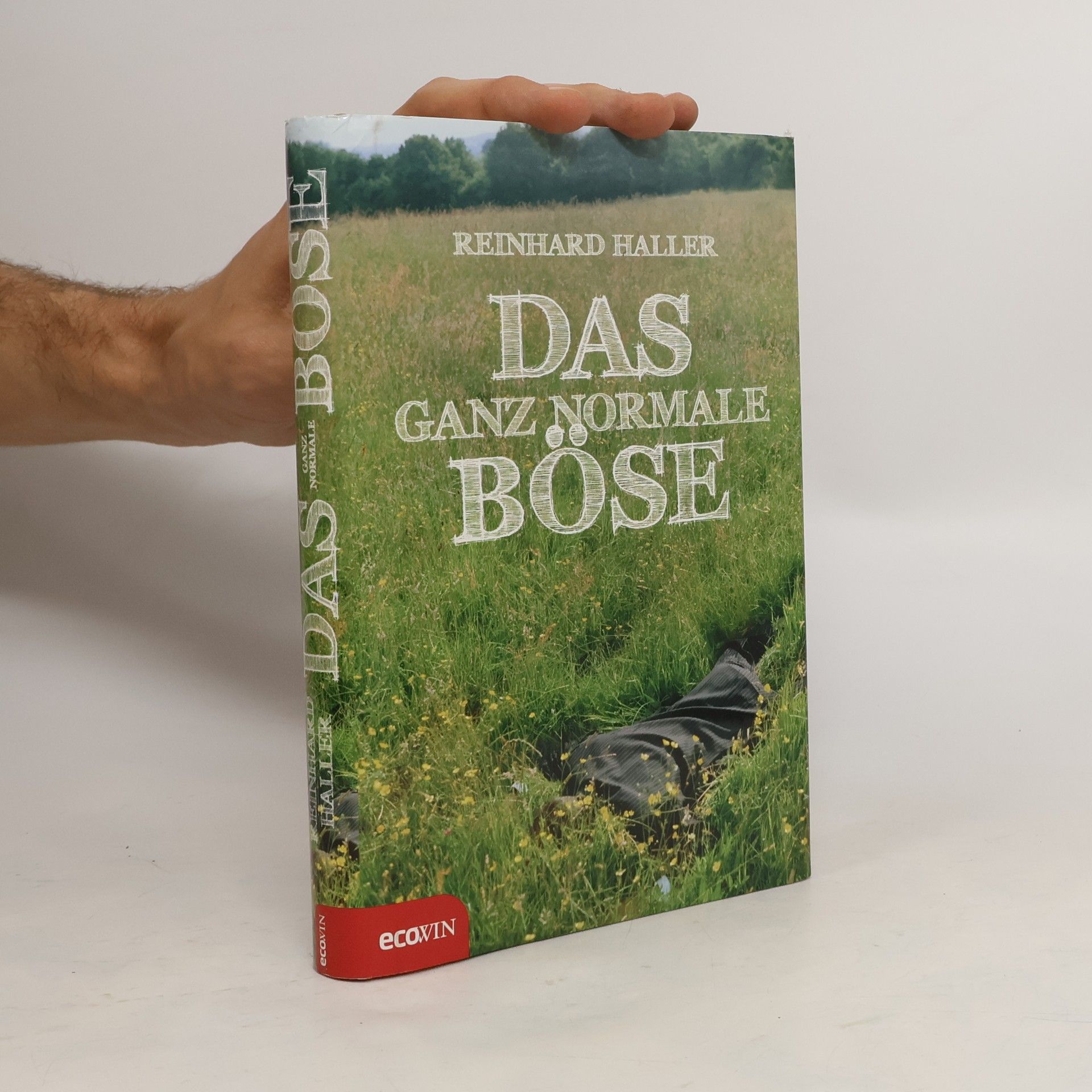 Reinhard Haller Das ganz normale Böse