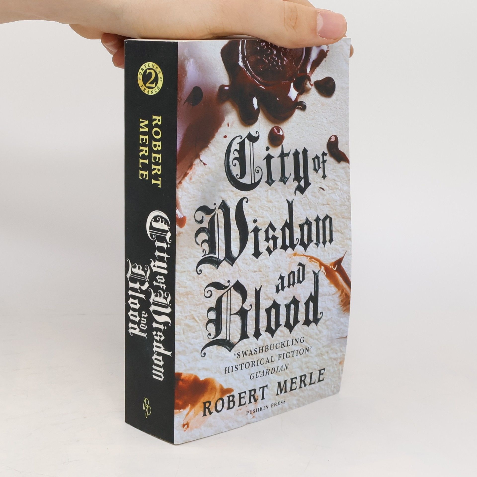 Robert Merle Fortunes of France 2: City of Wisdom and Blood