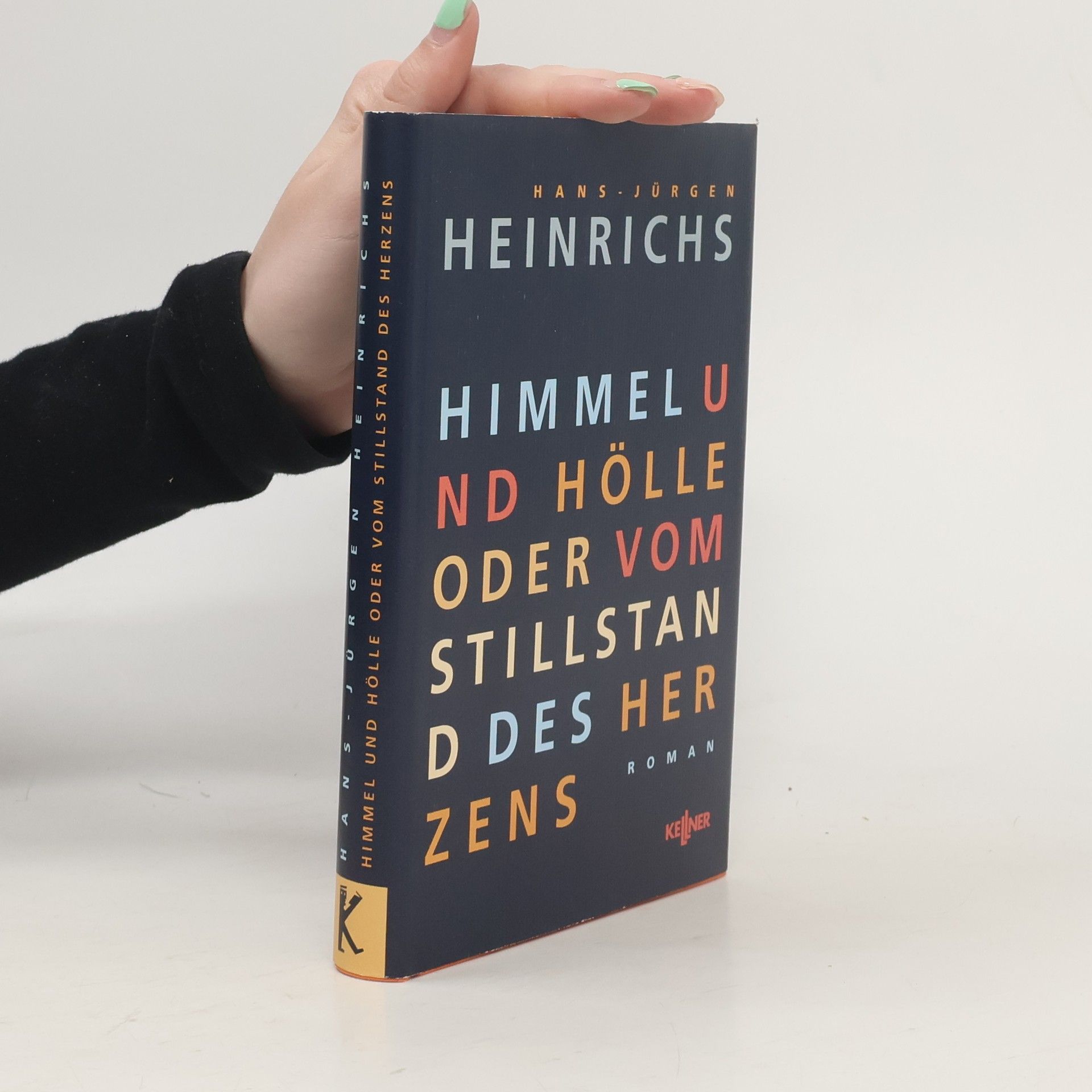 Hans-Jürgen Heinrichs Himmel und Hölle oder Vom Stillstand des Herzens. Roman