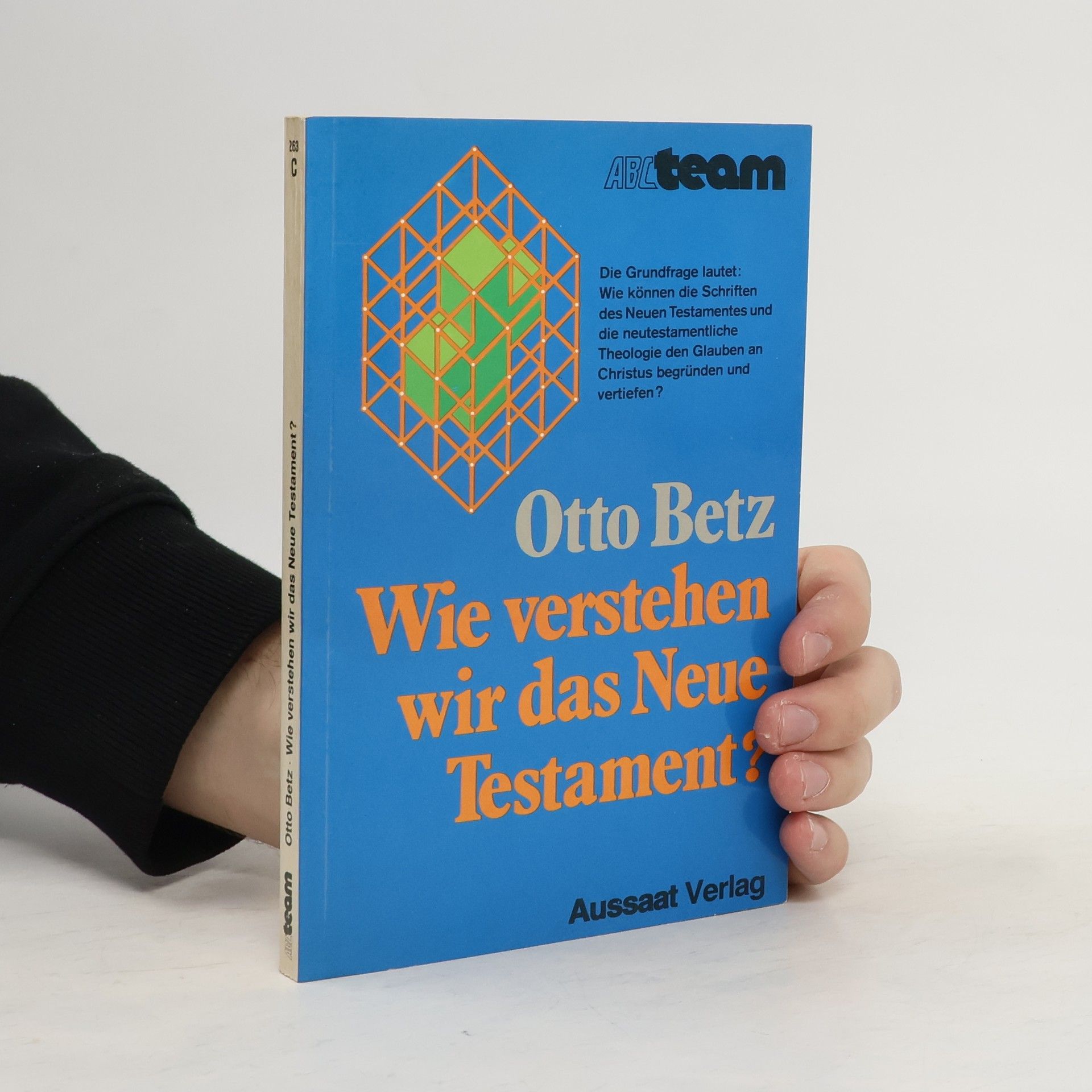 Otto Betz Wie verstehen wir das Neue Testament?