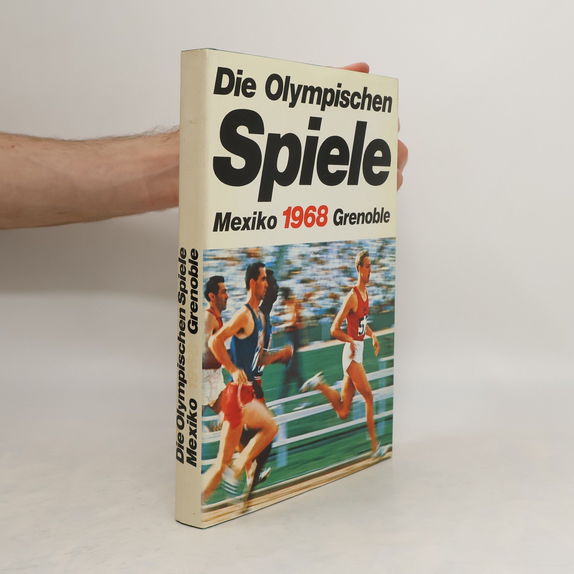 Kolektiv autorů Die Olympischen Spiele. Mexiko 1968 Grenoble