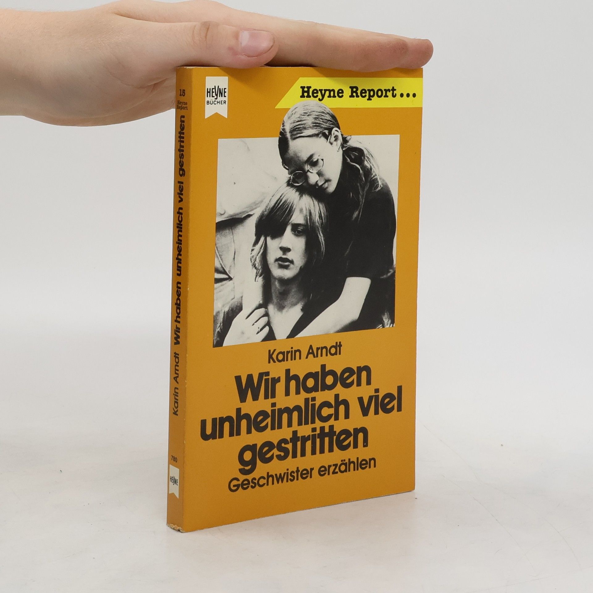 Karin Arndt Wir haben unheimlich viel gestritten