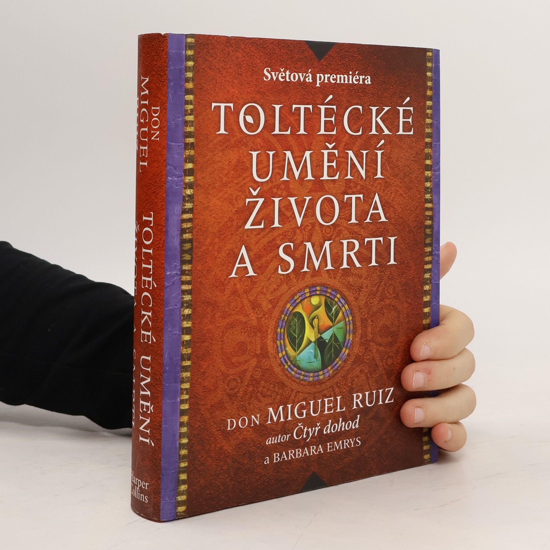 Don Miguel Ruiz Toltécké umění života a smrti