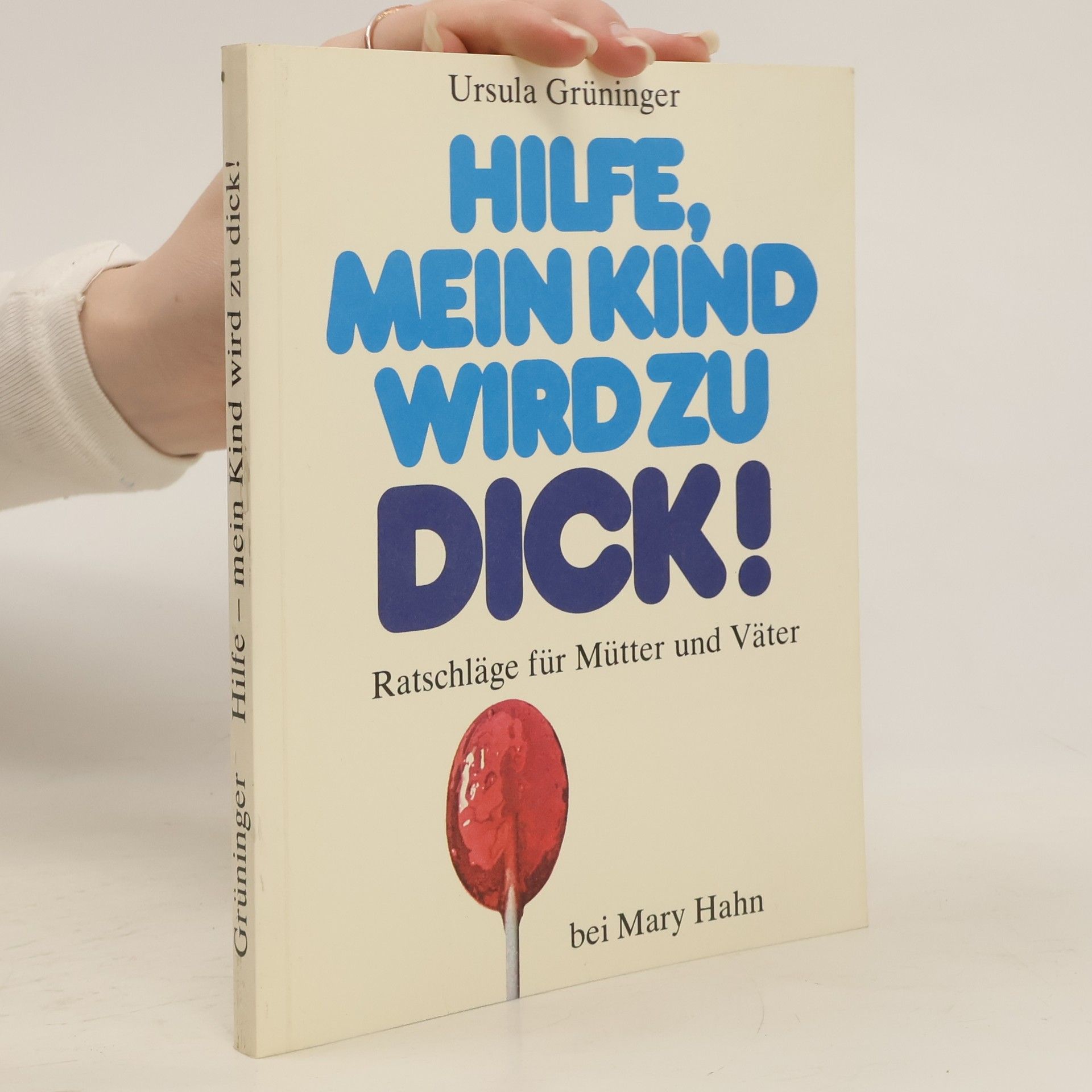 Ursula Grüninger Hilfe, mein Kind wird zu dick!