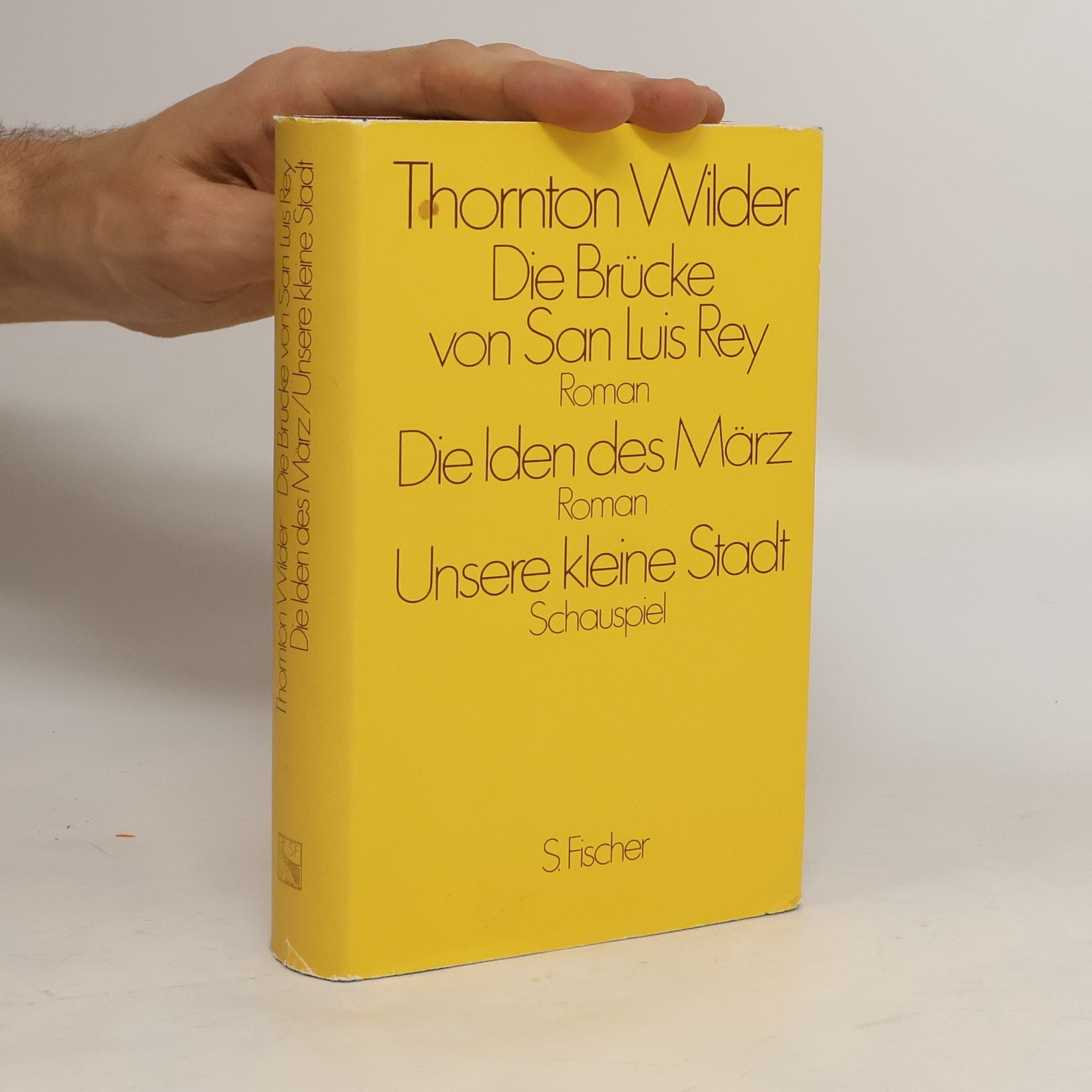 Thornton Wilder Die Brücke von San Luis Rey. Die Iden des März. Unsere kleine Stadt