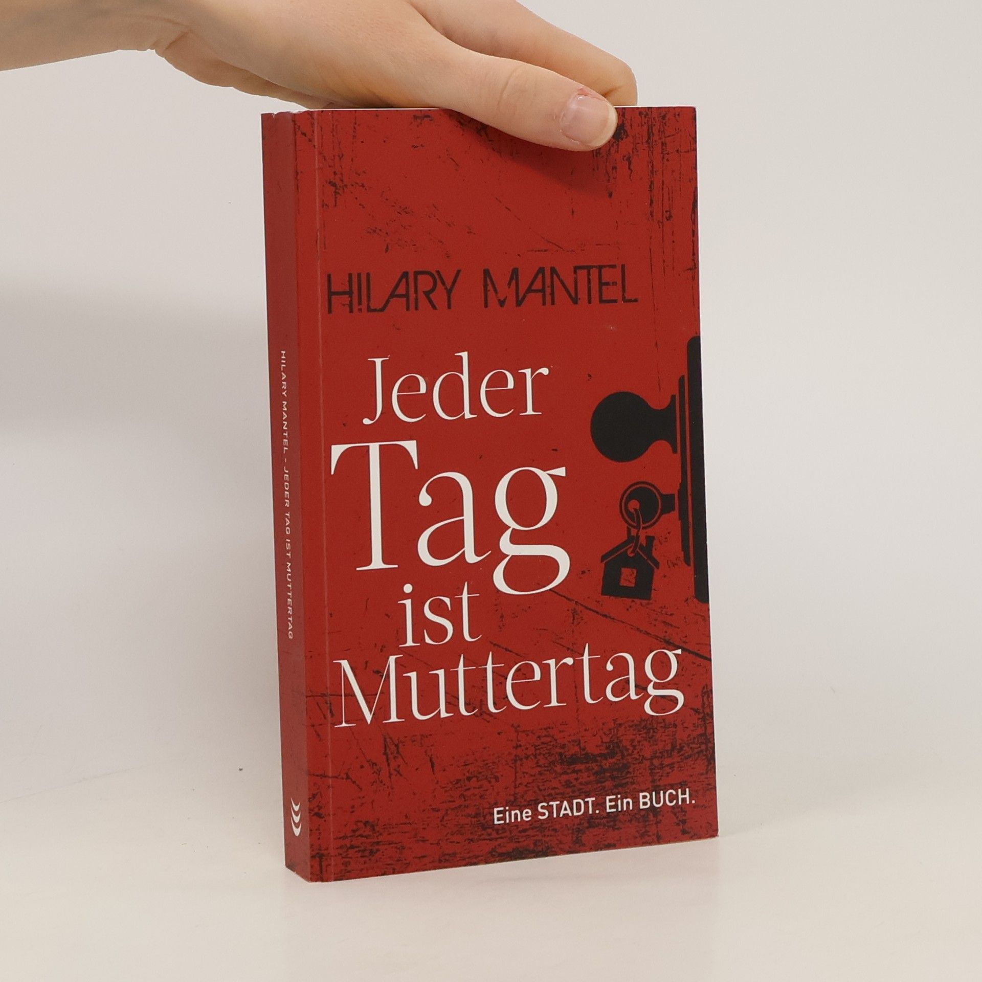 Hilary Mantel Jeder Tag ist Muttertag