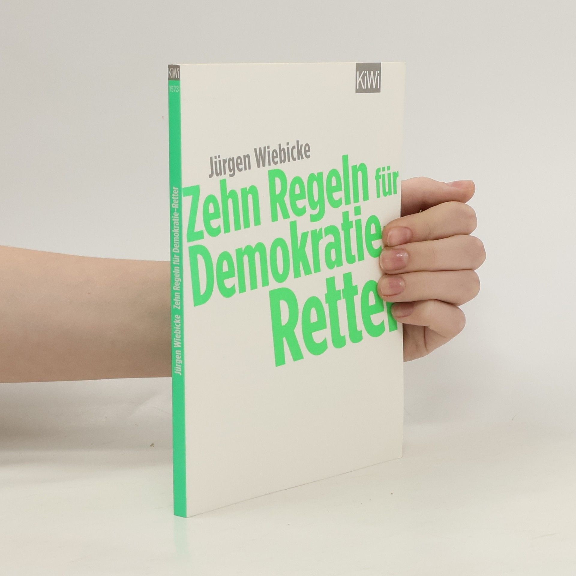 Jürgen Wiebicke Zehn Regeln für Demokratie-Retter