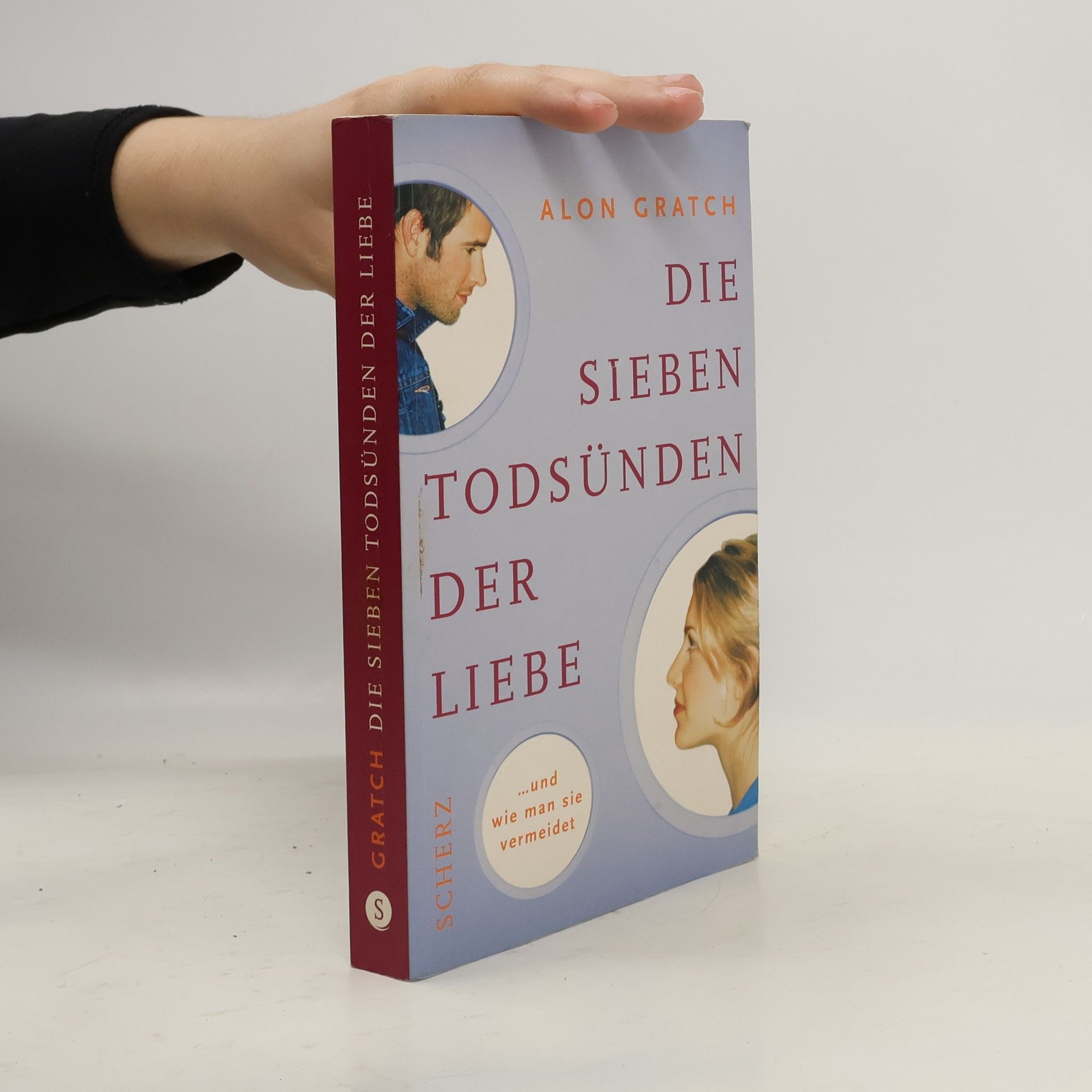 Alon Gratch Die sieben Todsünden der Liebe ... und wie man sie vermeidet