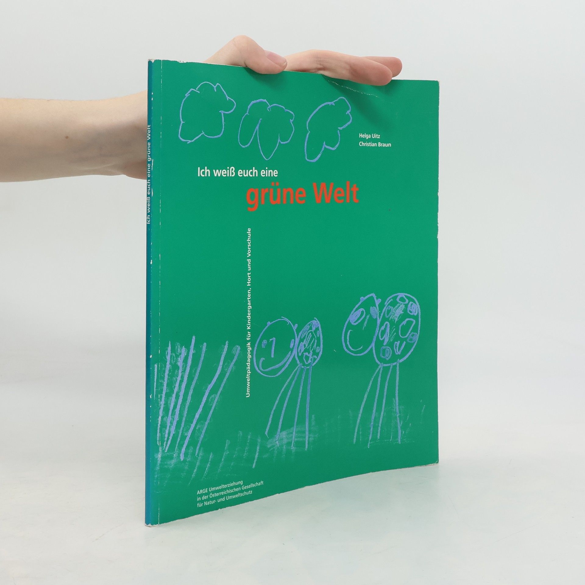 Helga Uitz Ich weiß euch eine grüne Welt