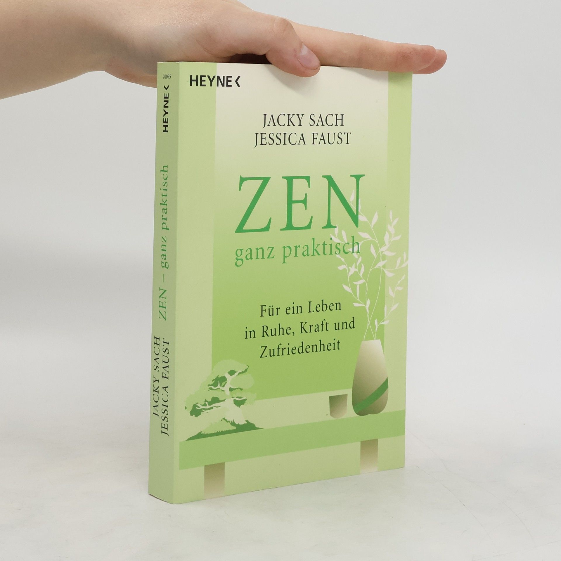 Jacky Sach ZEN ganz praktisch. Für ein Leben in Ruhe, Kraft und Zufriedenheit