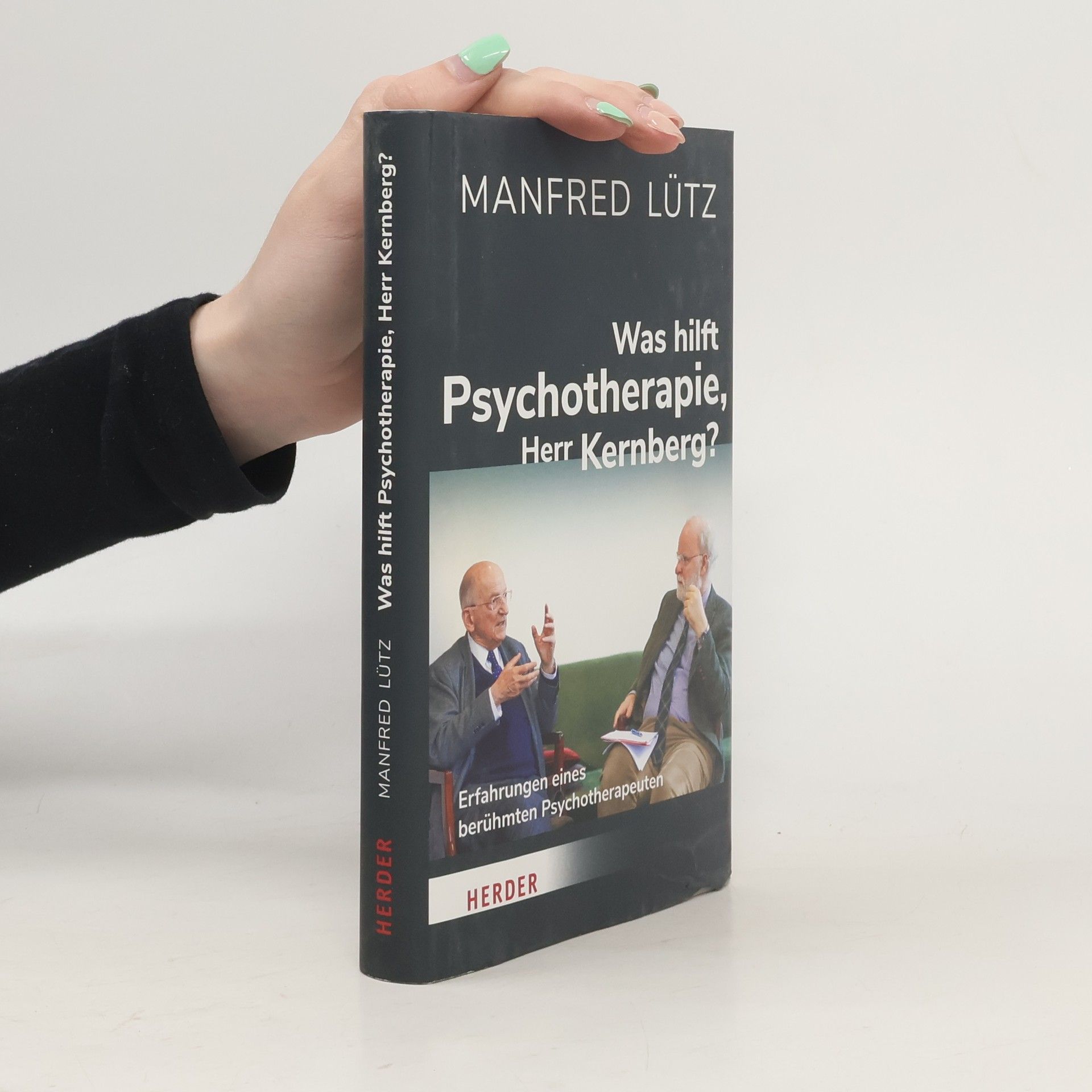 Manfred Lütz Was hilft Psychotherapie, Herr Kernberg?