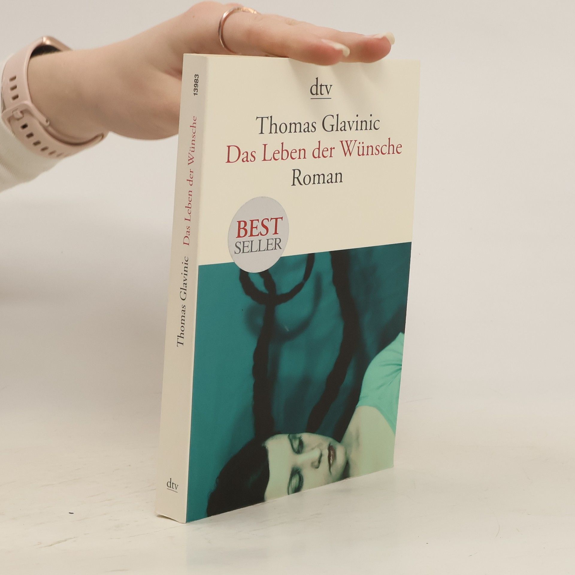 Thomas Glavinic Das Leben der Wünsche : Roman