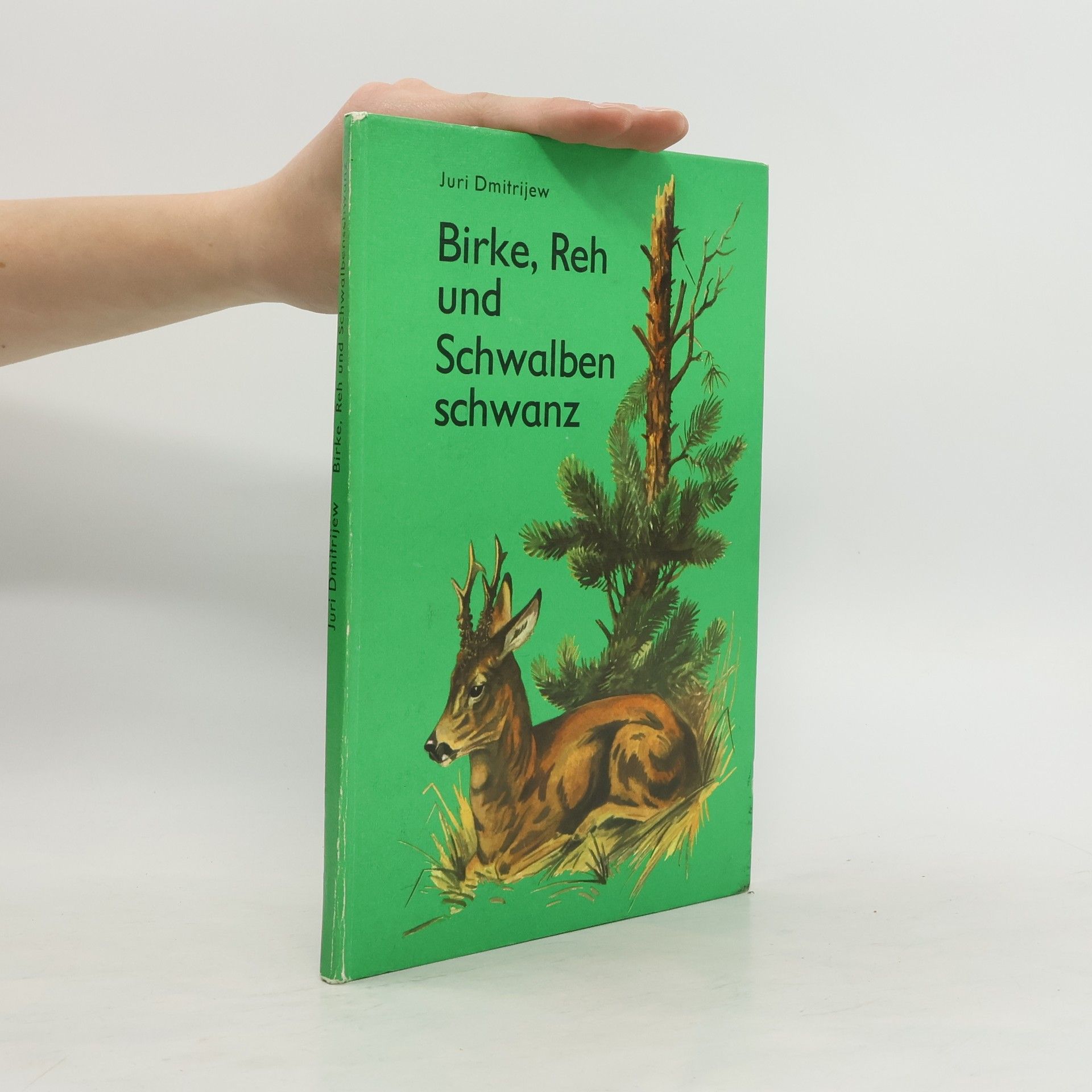Juri Dmitrijew Birke, Reh und Schwalben Schwanz
