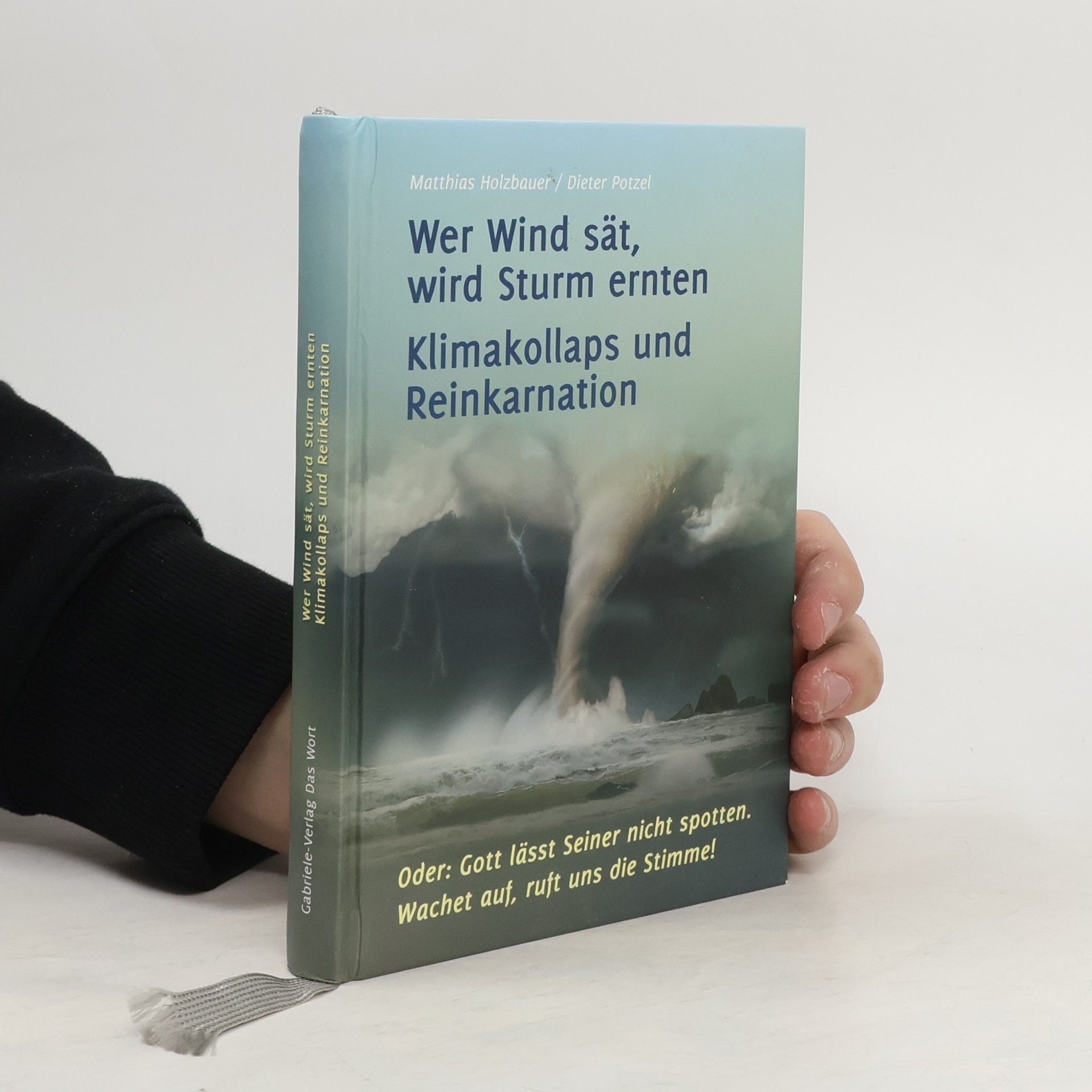 Matthias Holzbauer Wer Wind sät, wird Sturm ernten