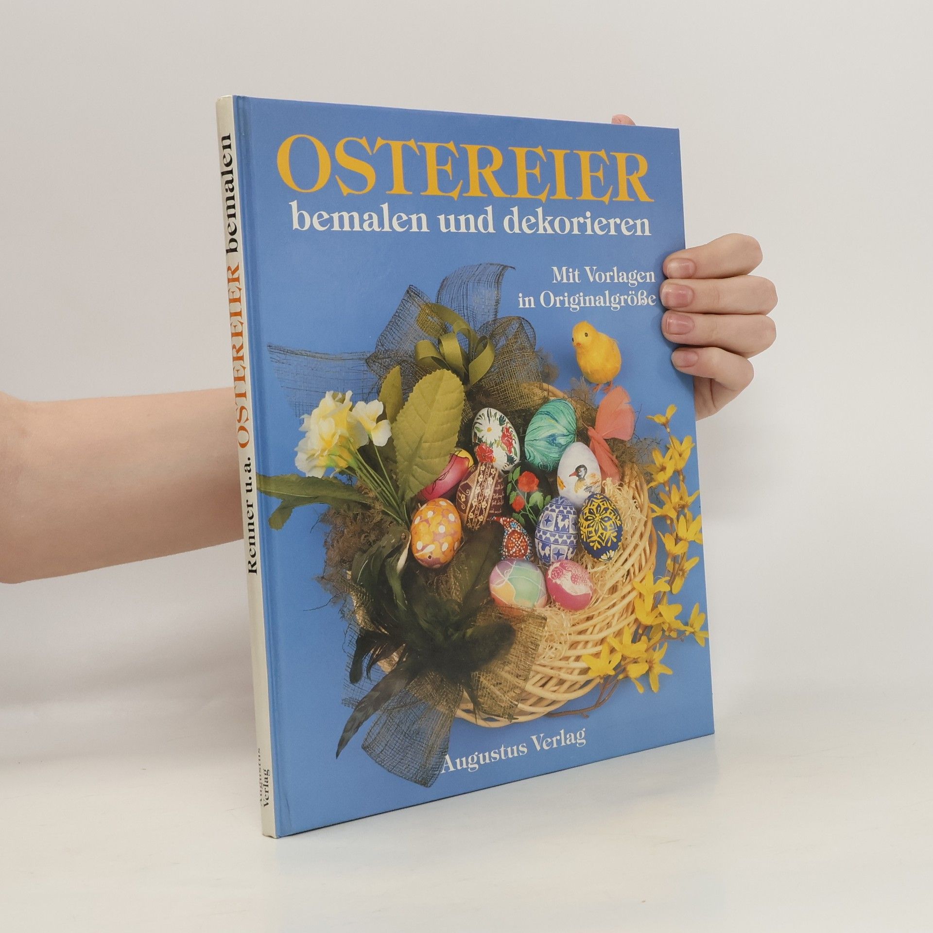 Renate Renner Ostereier bemalen und dekorieren : mit Motivvorlagen in Originalgrösse