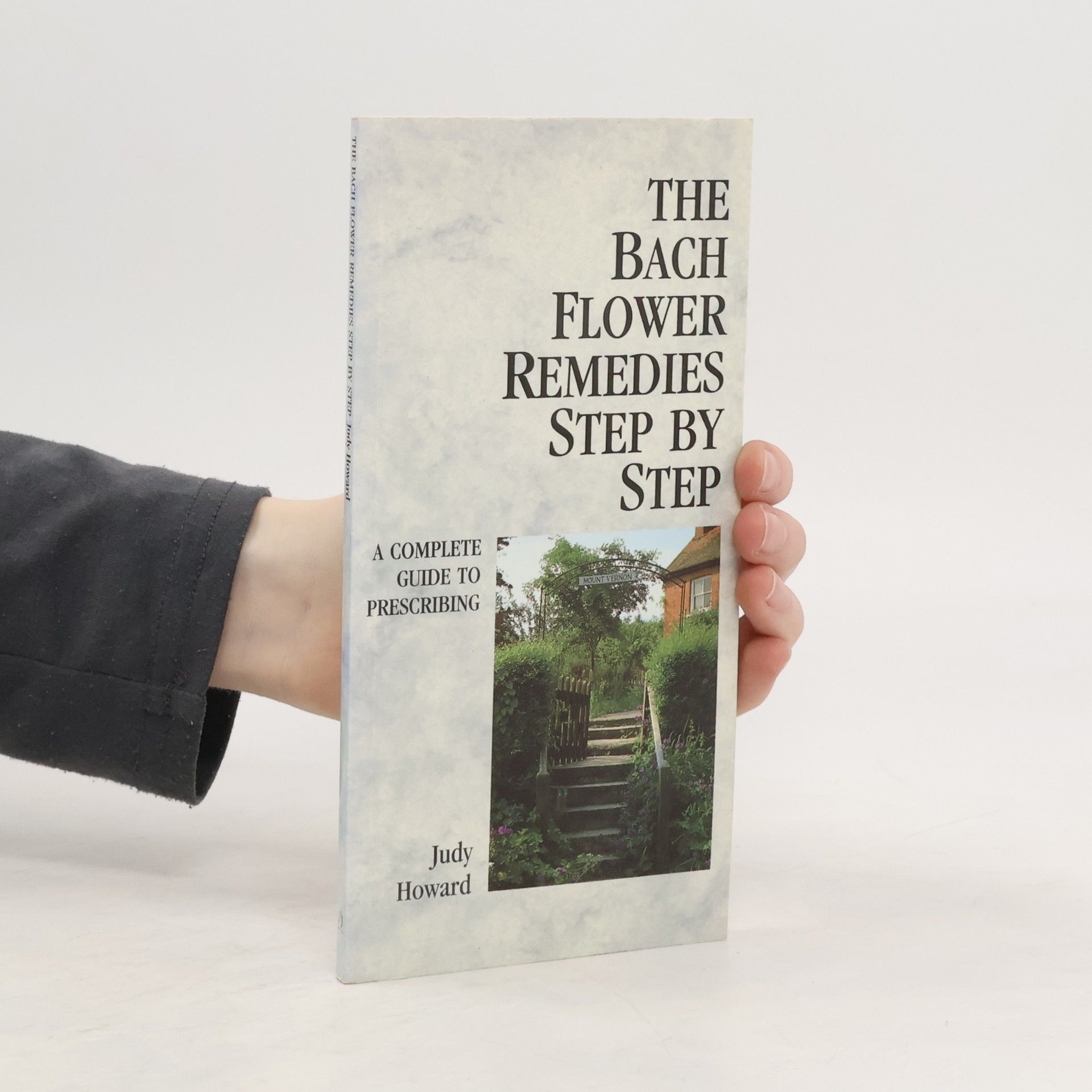 Judy Howard The Bach Flower Remedies Step by Step