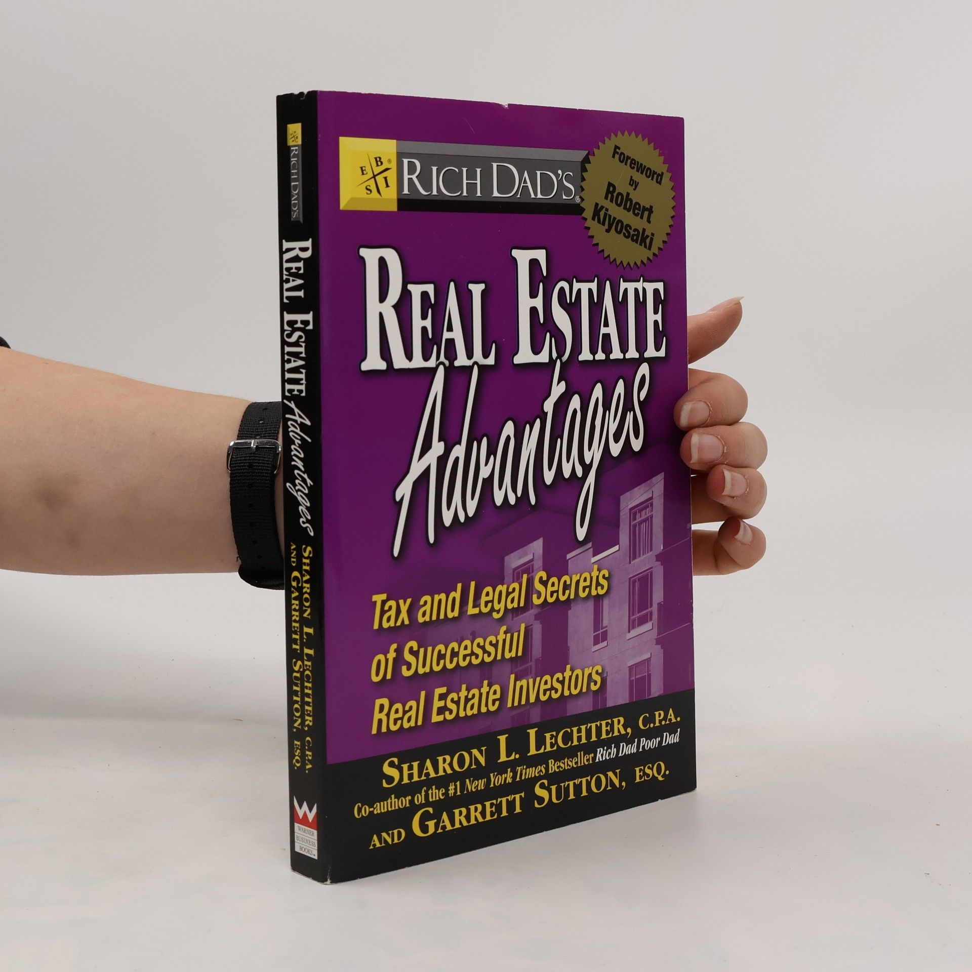 Sharon L. Lechter Rich dad's real estate advantages : tax and legal secrets of successful real estate investors