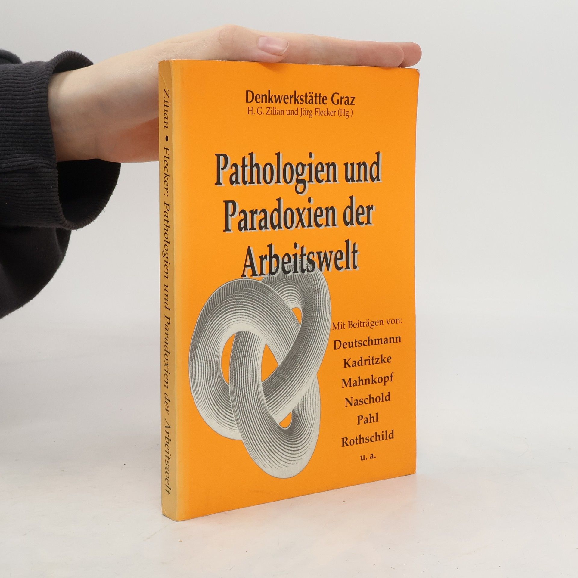 Hans G. Zilian Pathologien und Paradoxien der Arbeitswelt