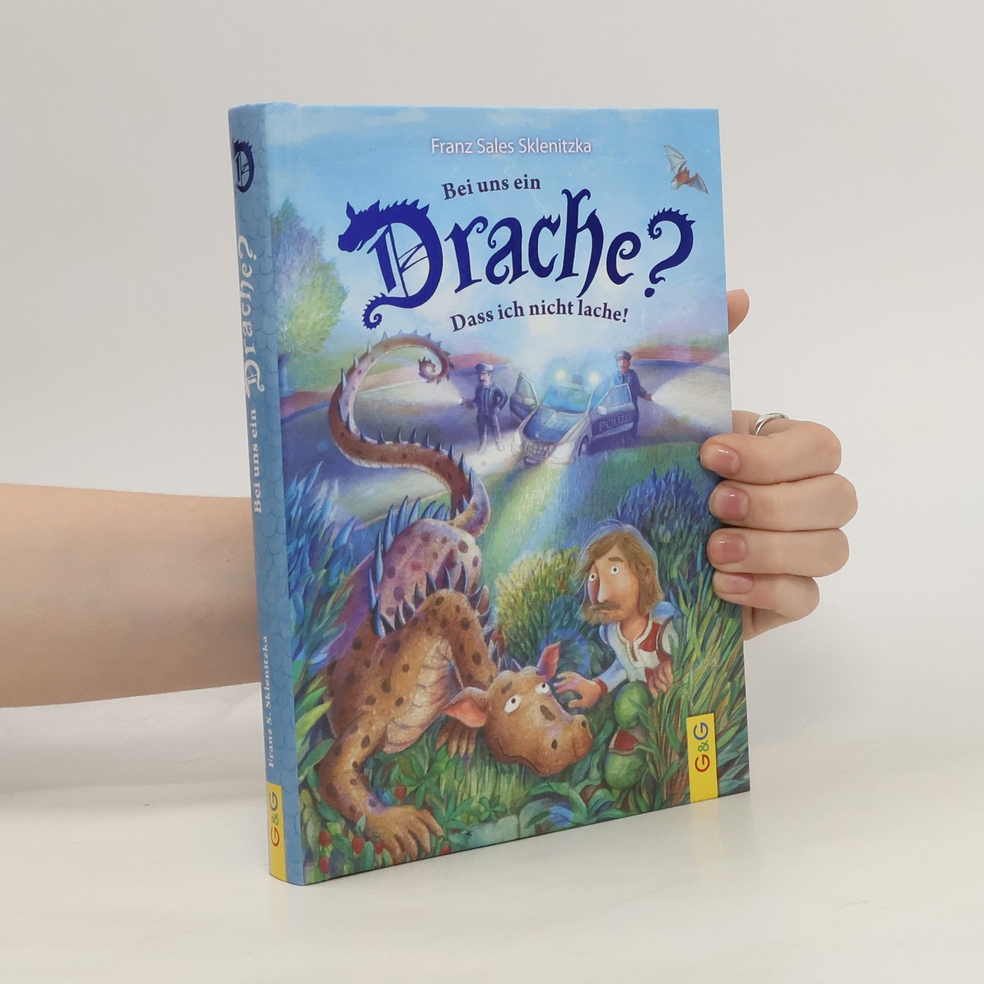 Franz Sales Sklenitzka Bei uns ein Drache? Dass ich nicht lache!