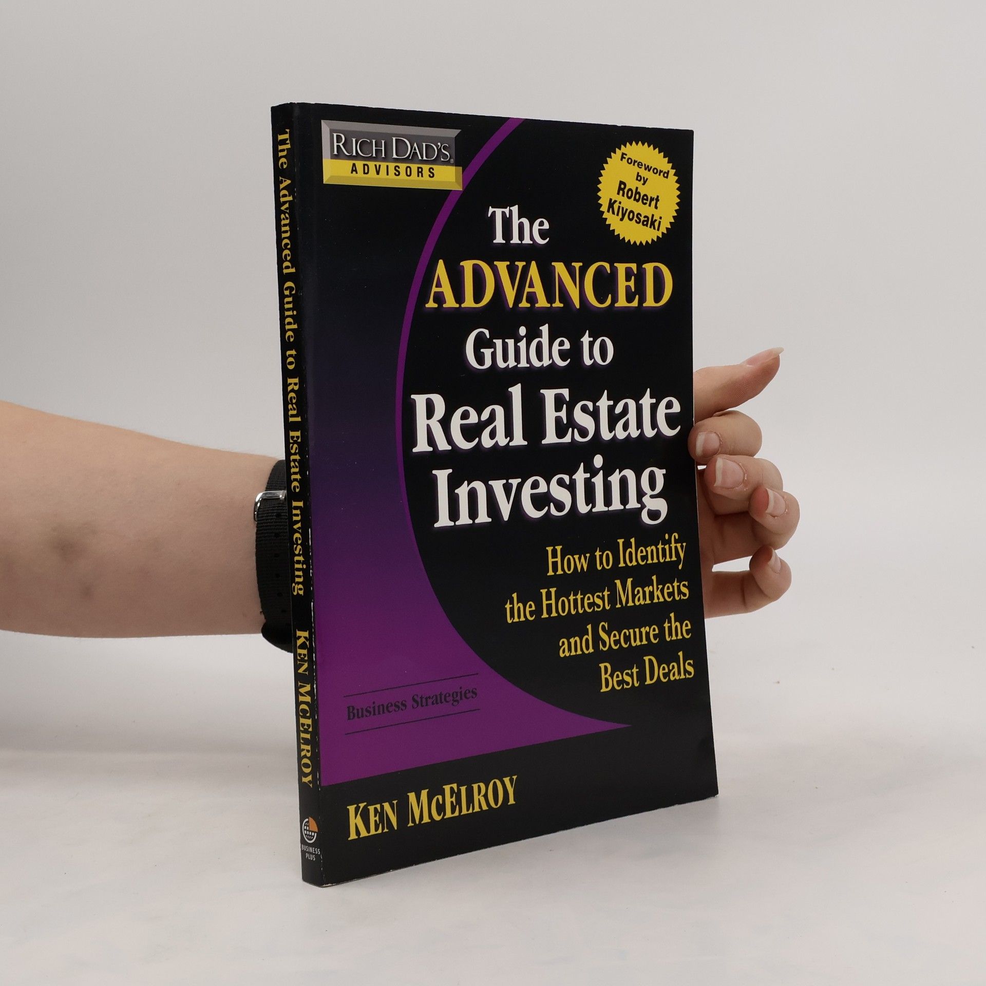 Ken McElroy Rich Dad's Advisors: The Advanced Guide to Real Estate Investing