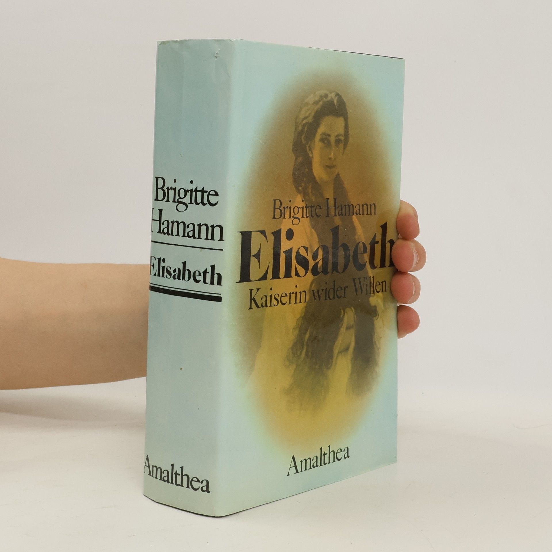 Brigitte Hamannová Elisabeth: Kaiserin wider Willen