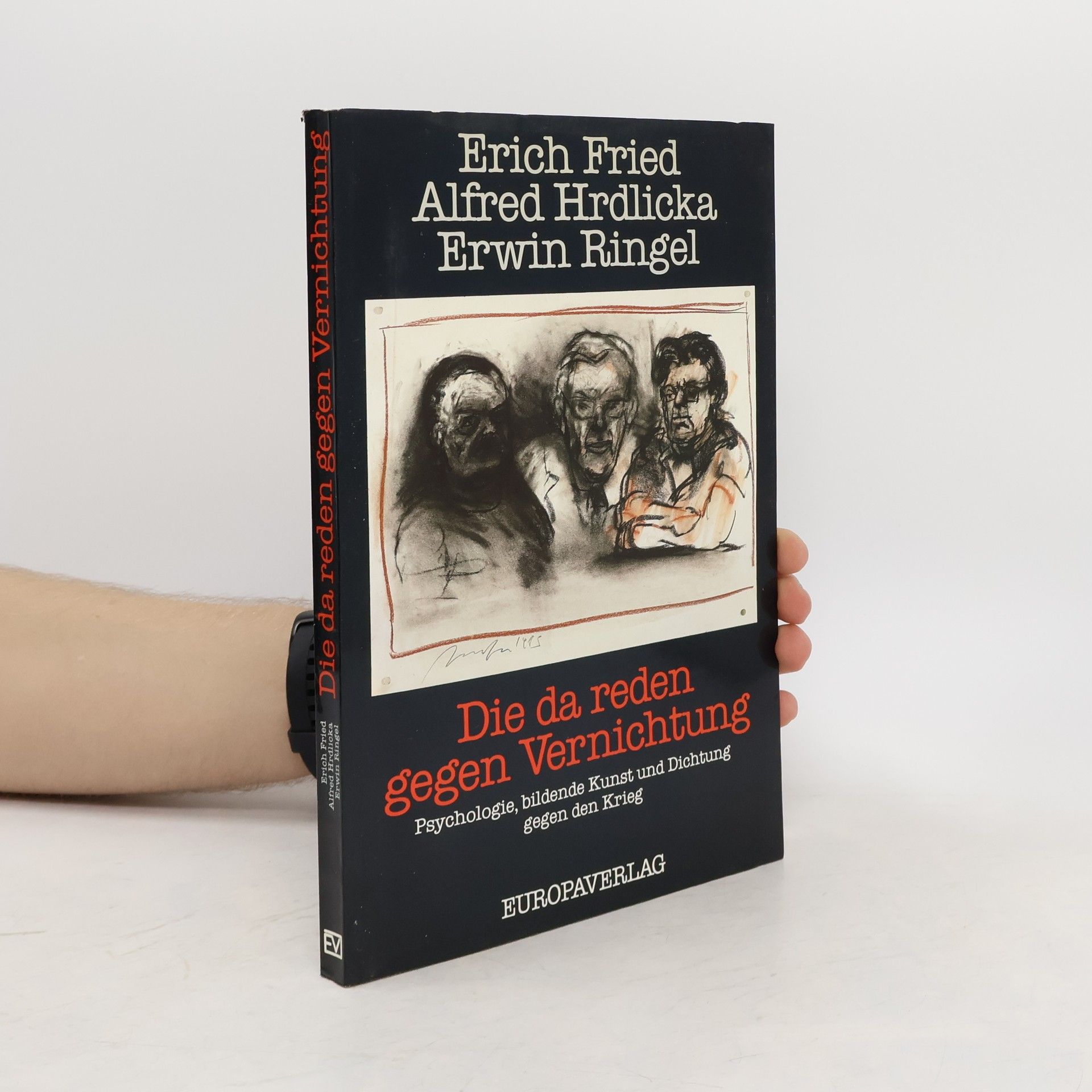 Erich Fried Die da reden gegen Vernichtung