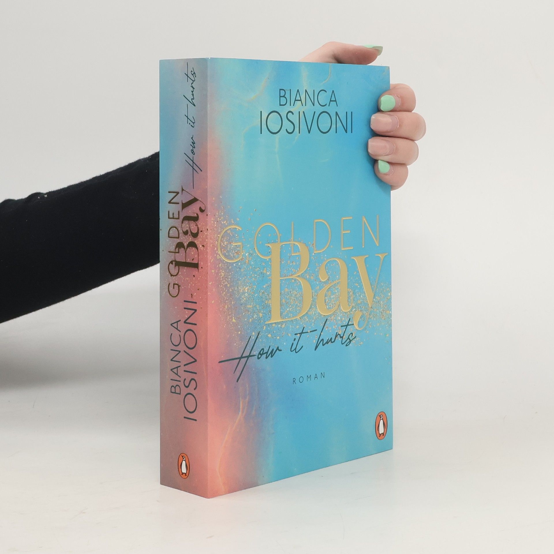 Bianca Iosivoni Golden Bay. How It Hurts