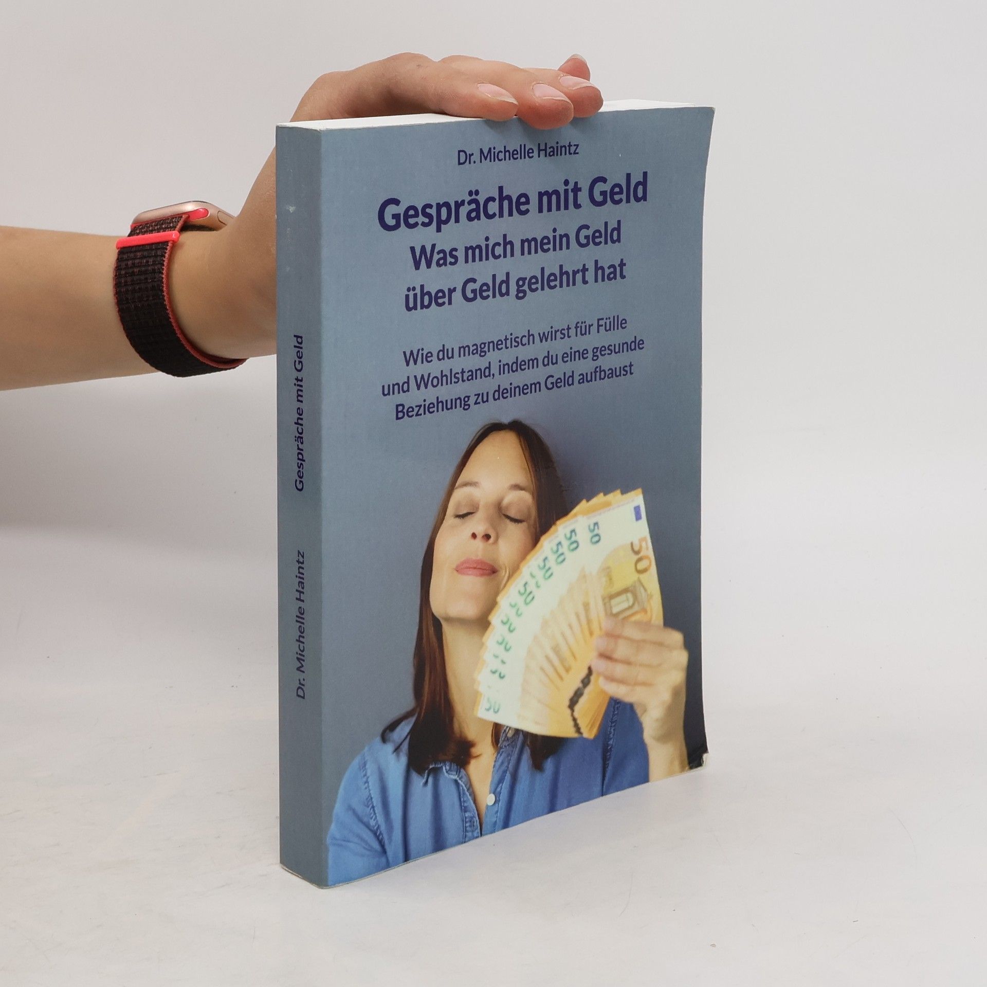 Michelle Haintz Gespräche mit Geld - Was mich mein Geld über Geld gelehrt hat
