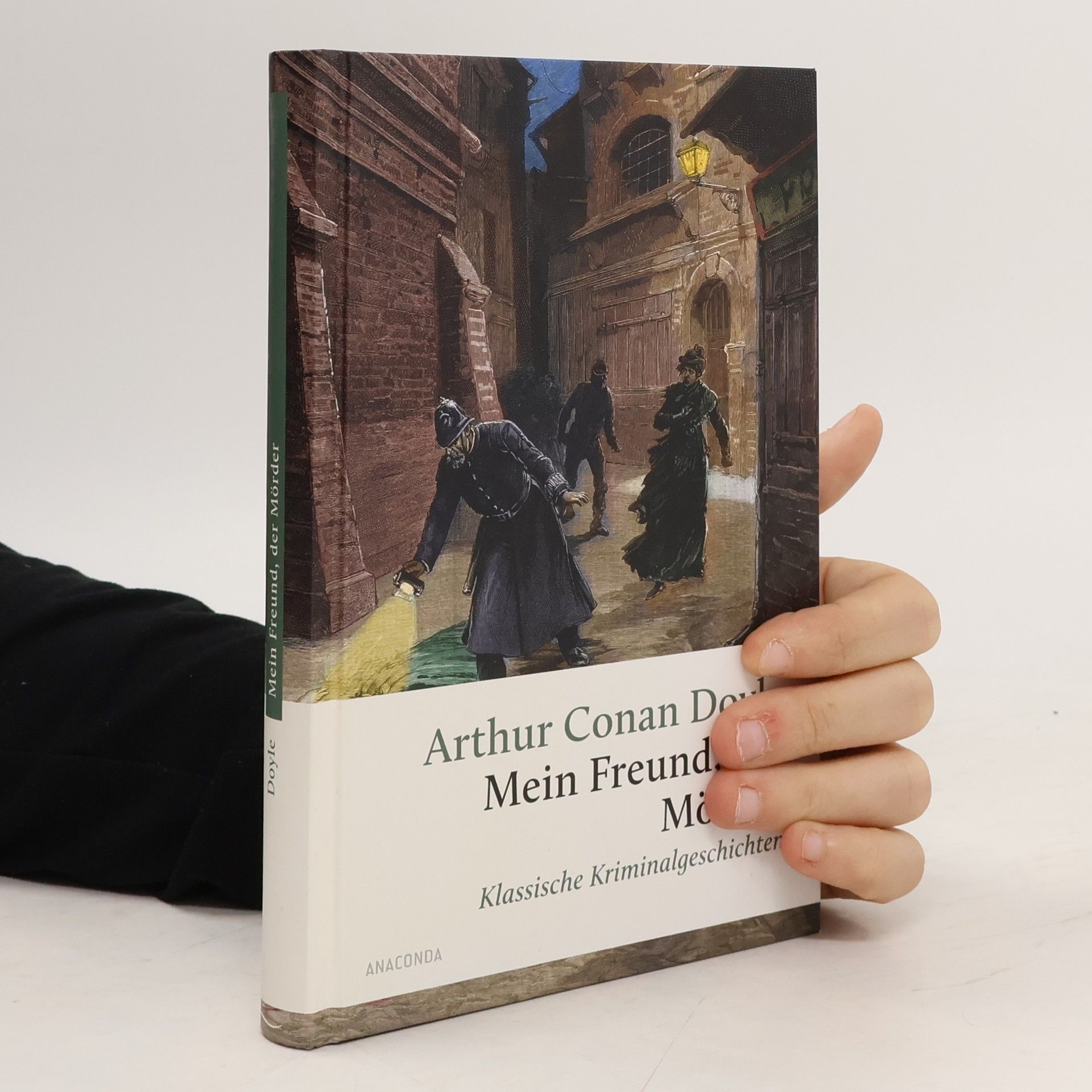 Arthur Conan Doyle Mein Freund, der Mörder. Klassische Kriminalgeschichten