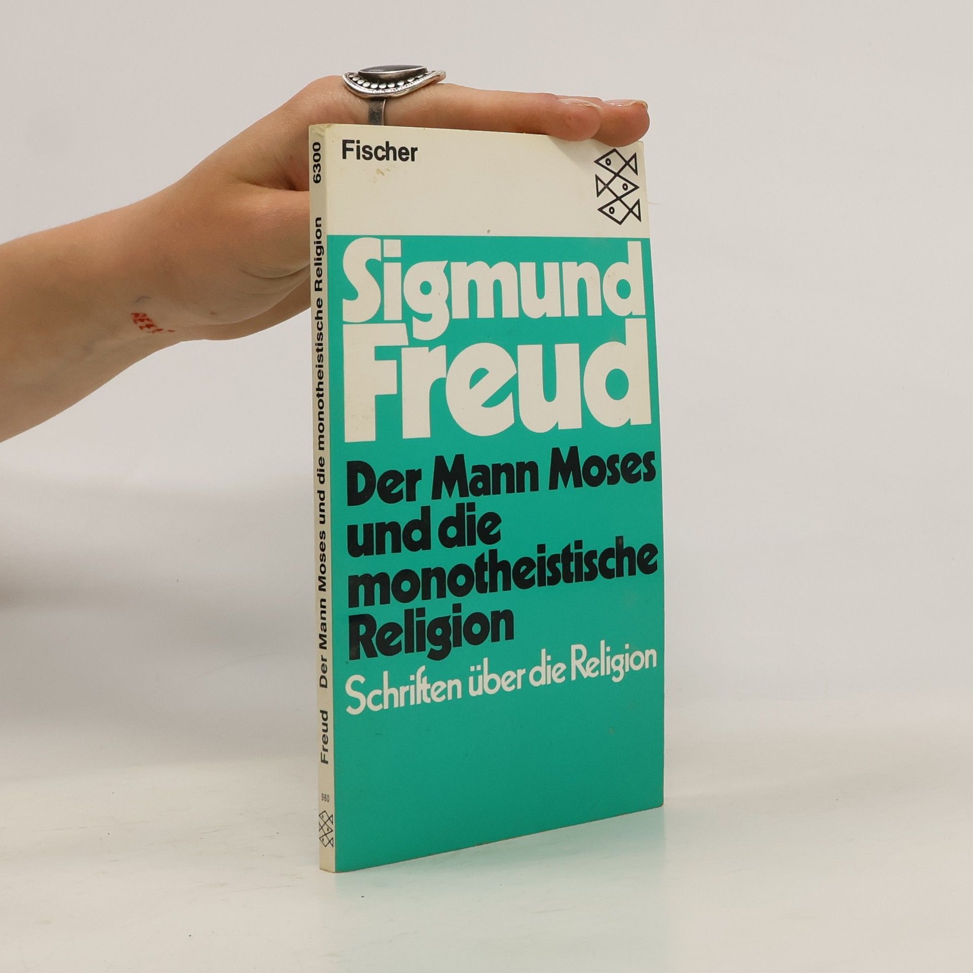 Sigmund Freud Der Mann Moses und die monotheistische Religion