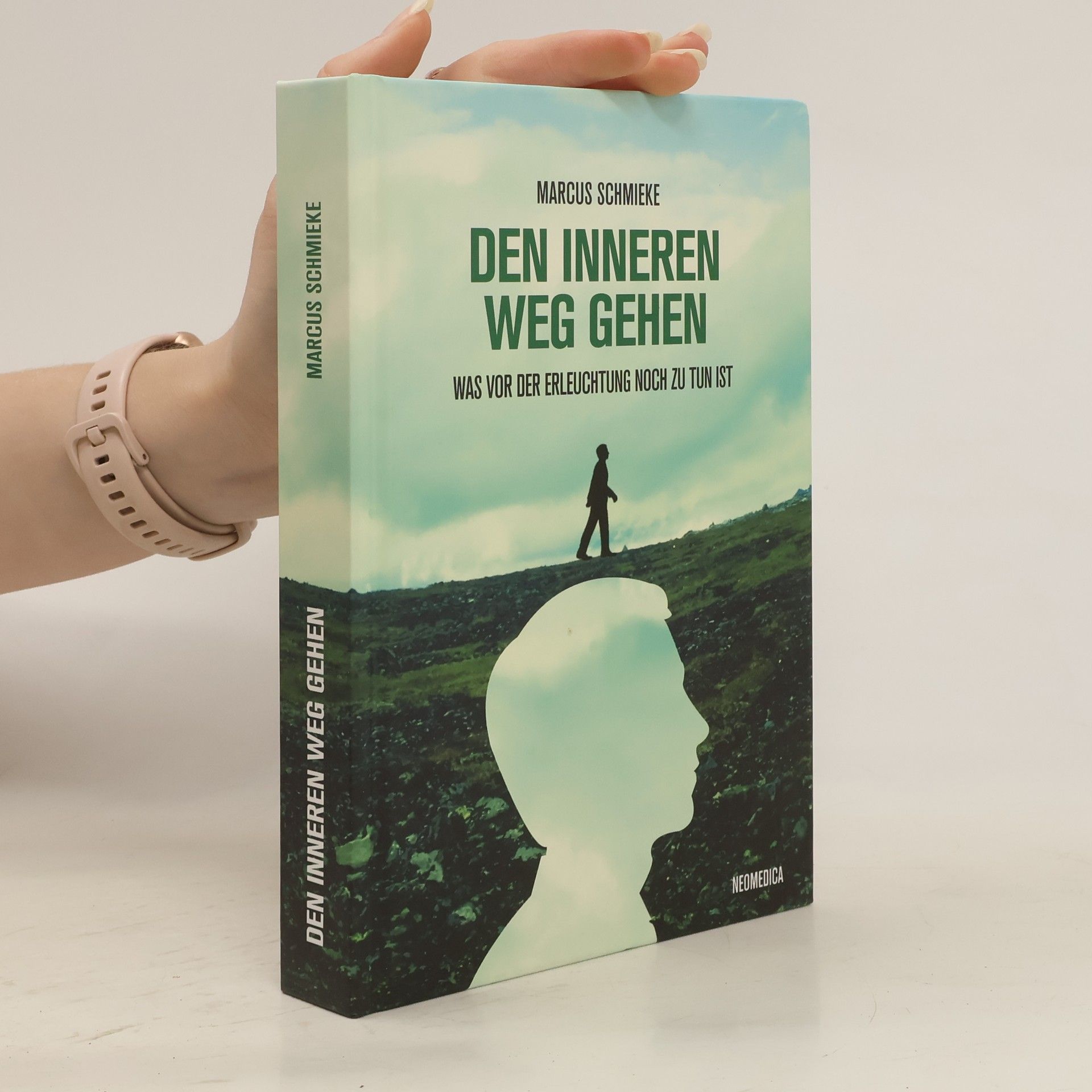 Marcus Schmieke Den inneren Weg gehen