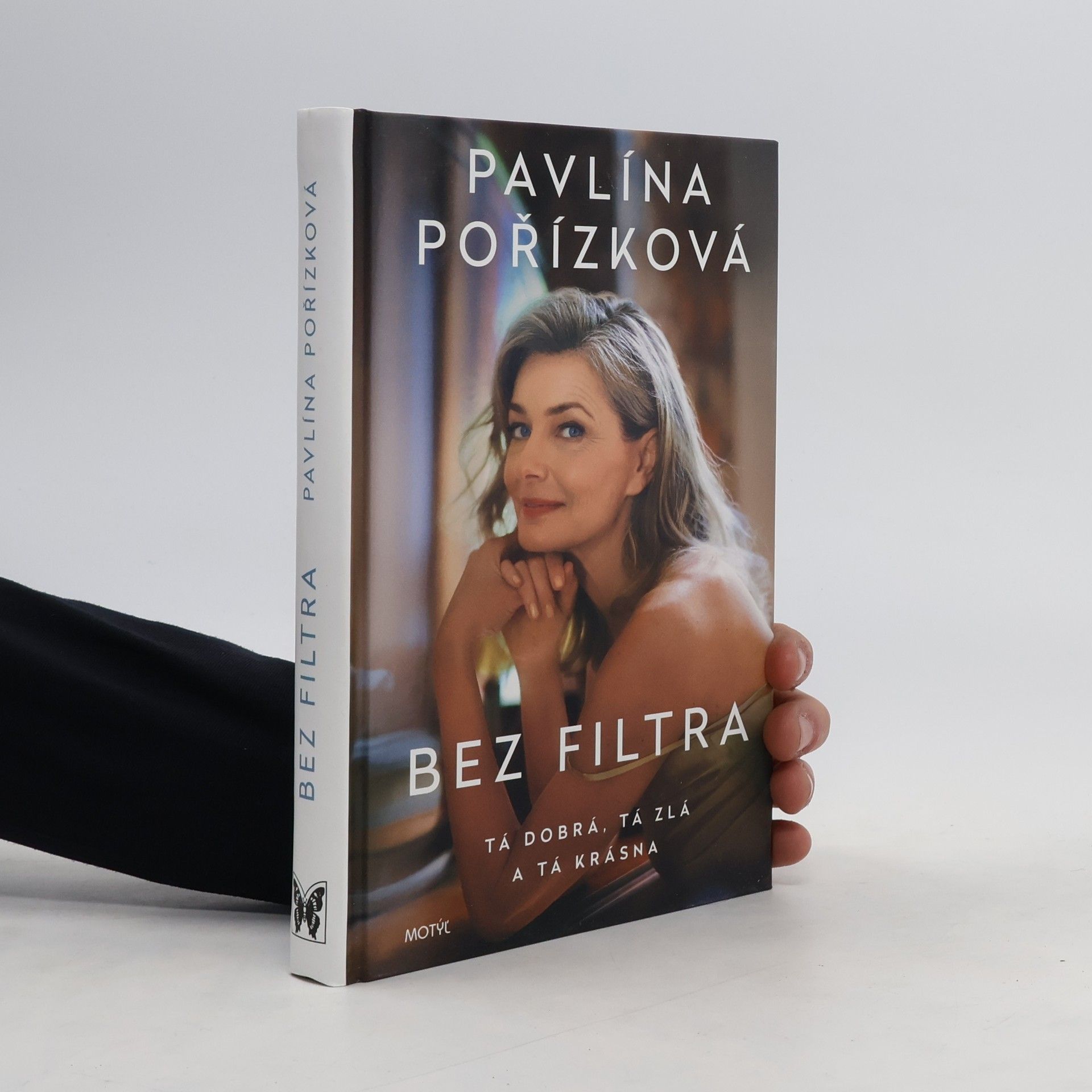Pavlína Pořízková Bez filtra: Tá dobrá, tá zlá a tá krásná